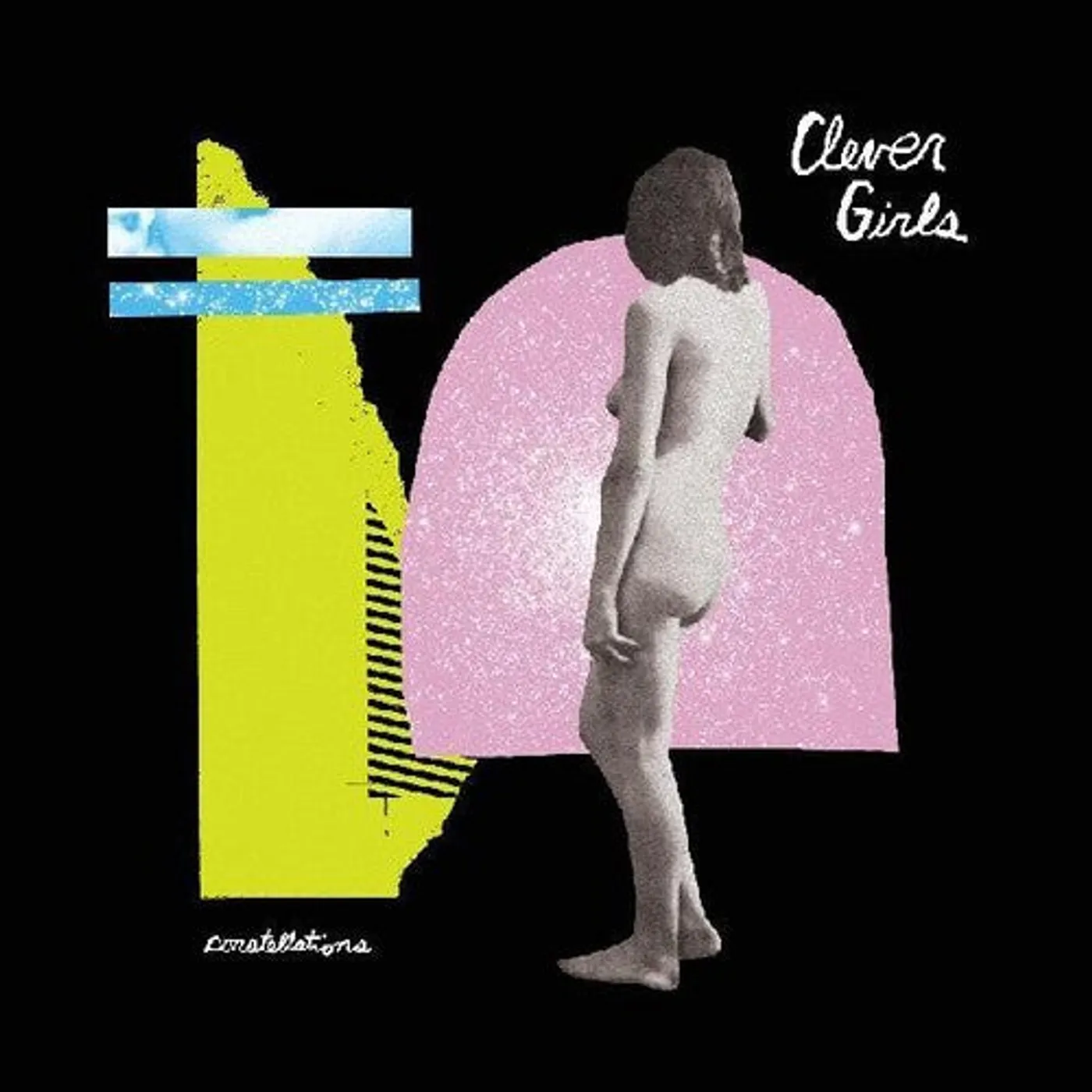 Clever Girls LP Vinyl - Constellations (Dlcd)