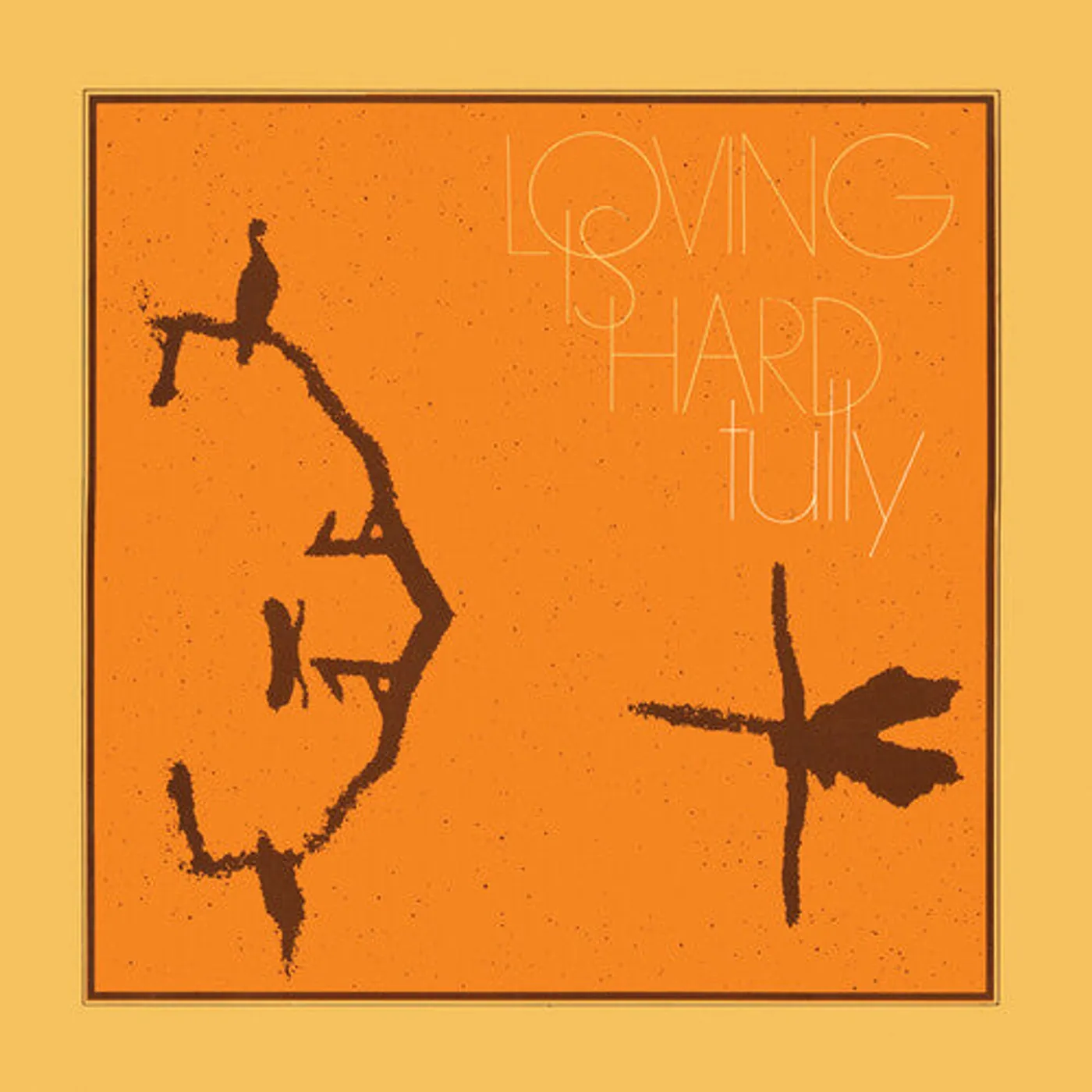 Tully LP Vinyl - Loving Is Hard