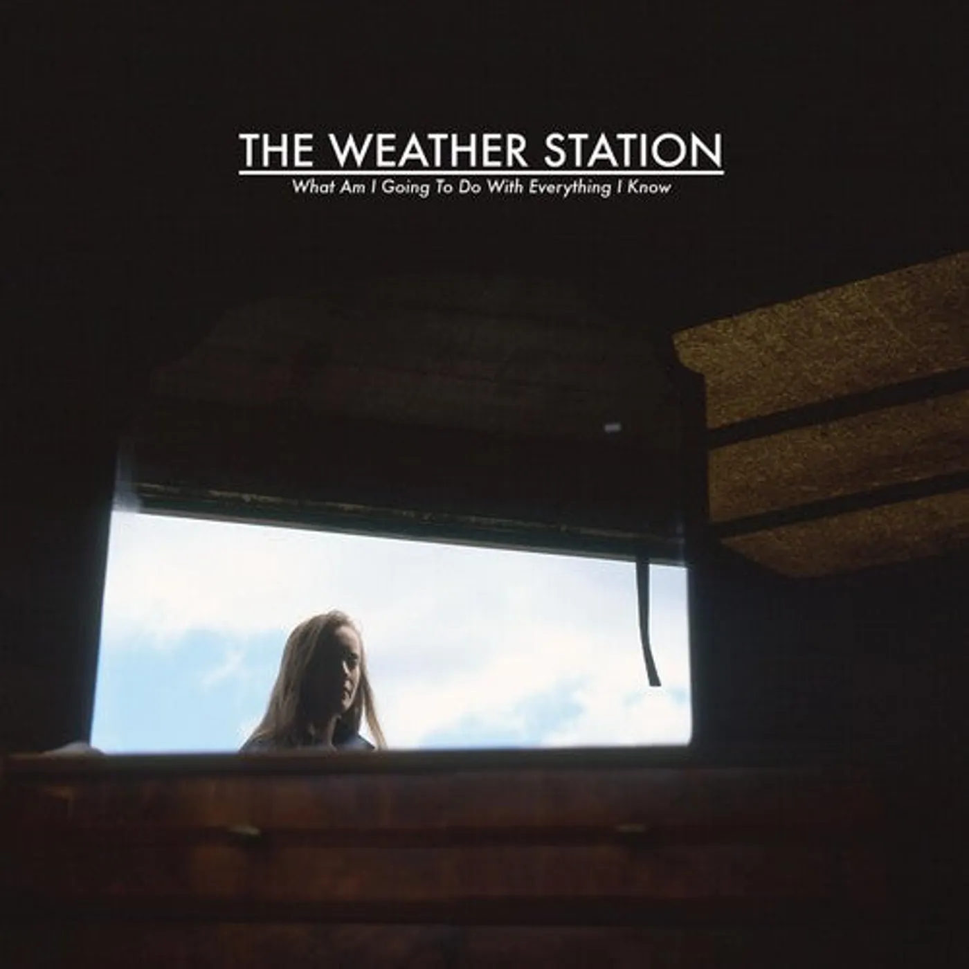 The Weather Station LP Vinyl - What Am I Going To Do With Everything I Know