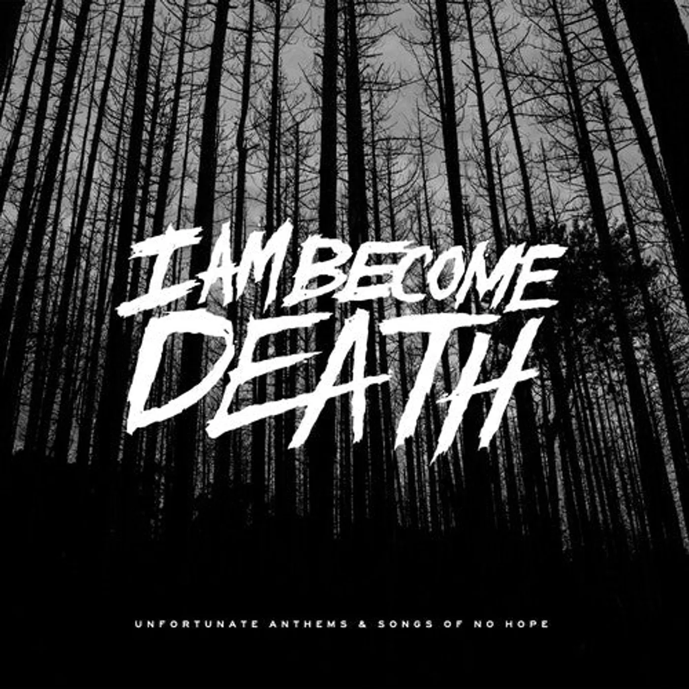 I Am Become Death LP Vinyl - Unfortunate Anthems & Songs Of No Hope (Splatter)