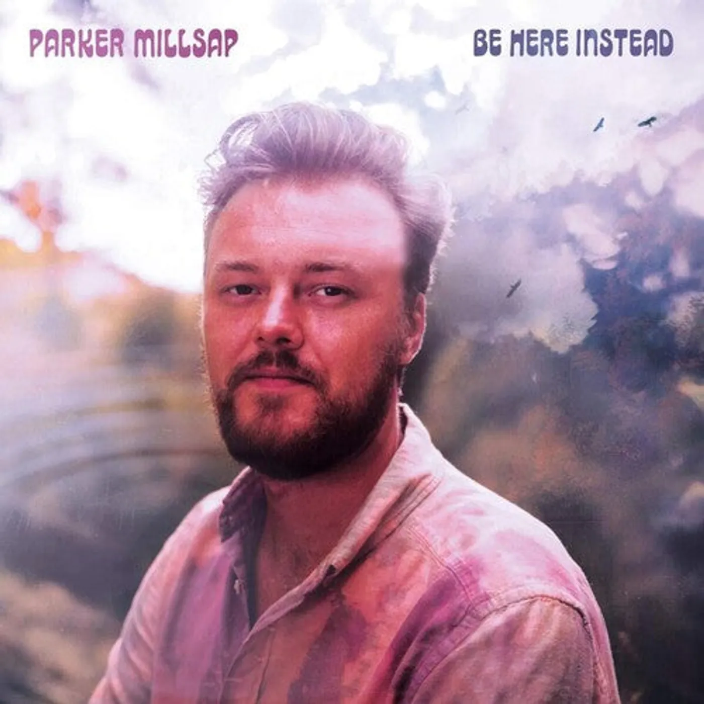 Parker Millsap LP Vinyl - Be Here Instead