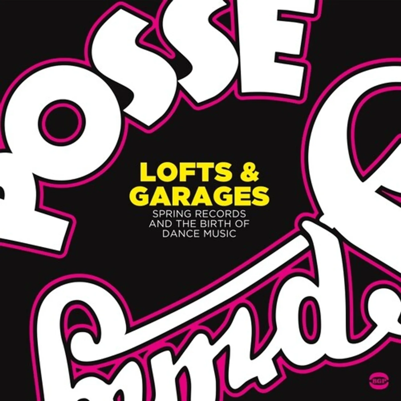 Lofts & Garages: Spring Records & Birth Of Dance LP Vinyl - Lofts & Garages: Spring Records & Birth Of Dance