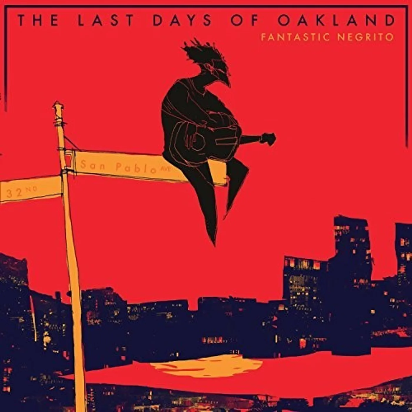 Fantastic Negrito LP Vinyl - Last Days Of Oakland