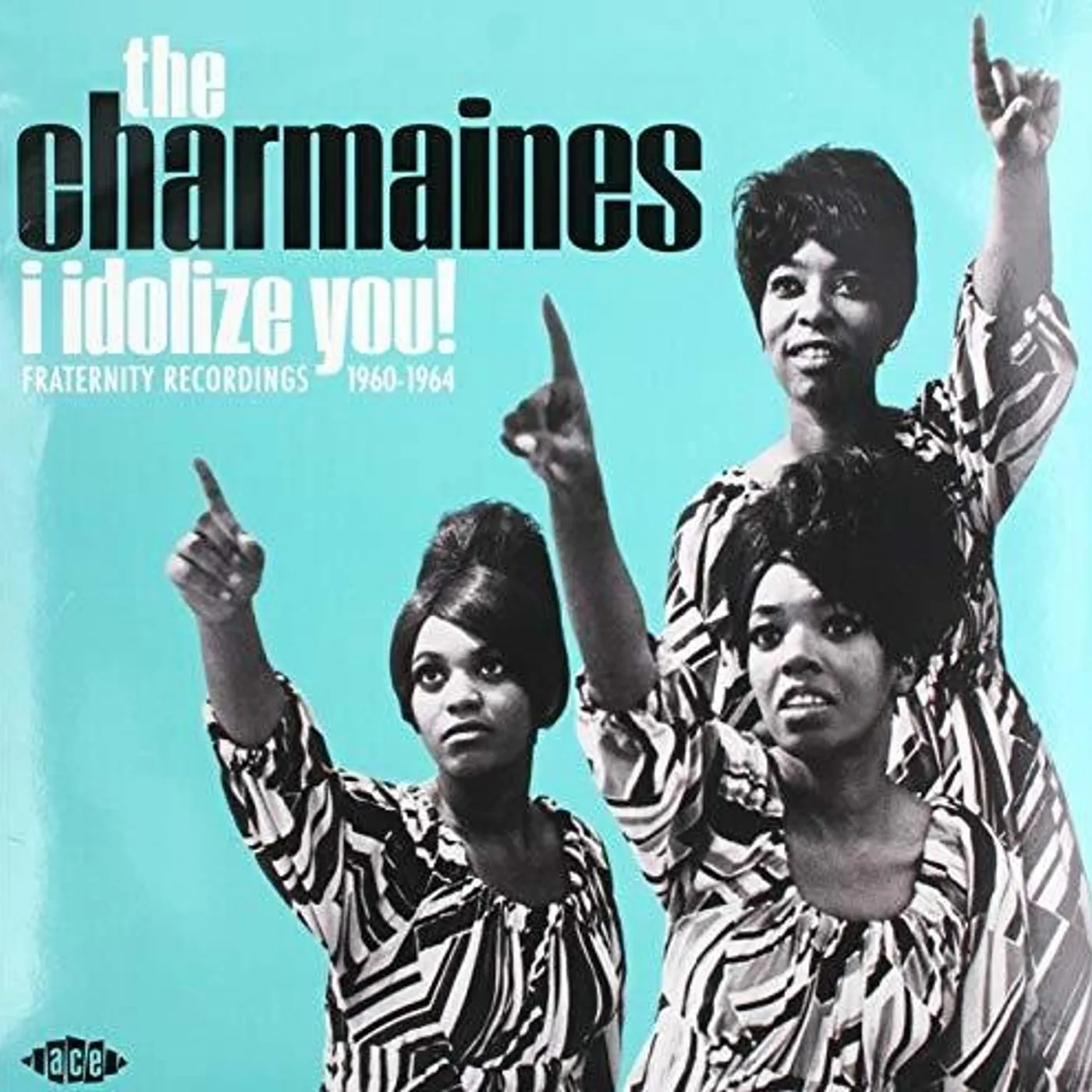 The Charmaines LP Vinyl - I Idolize You: Fraternity Recordings 1960-1964