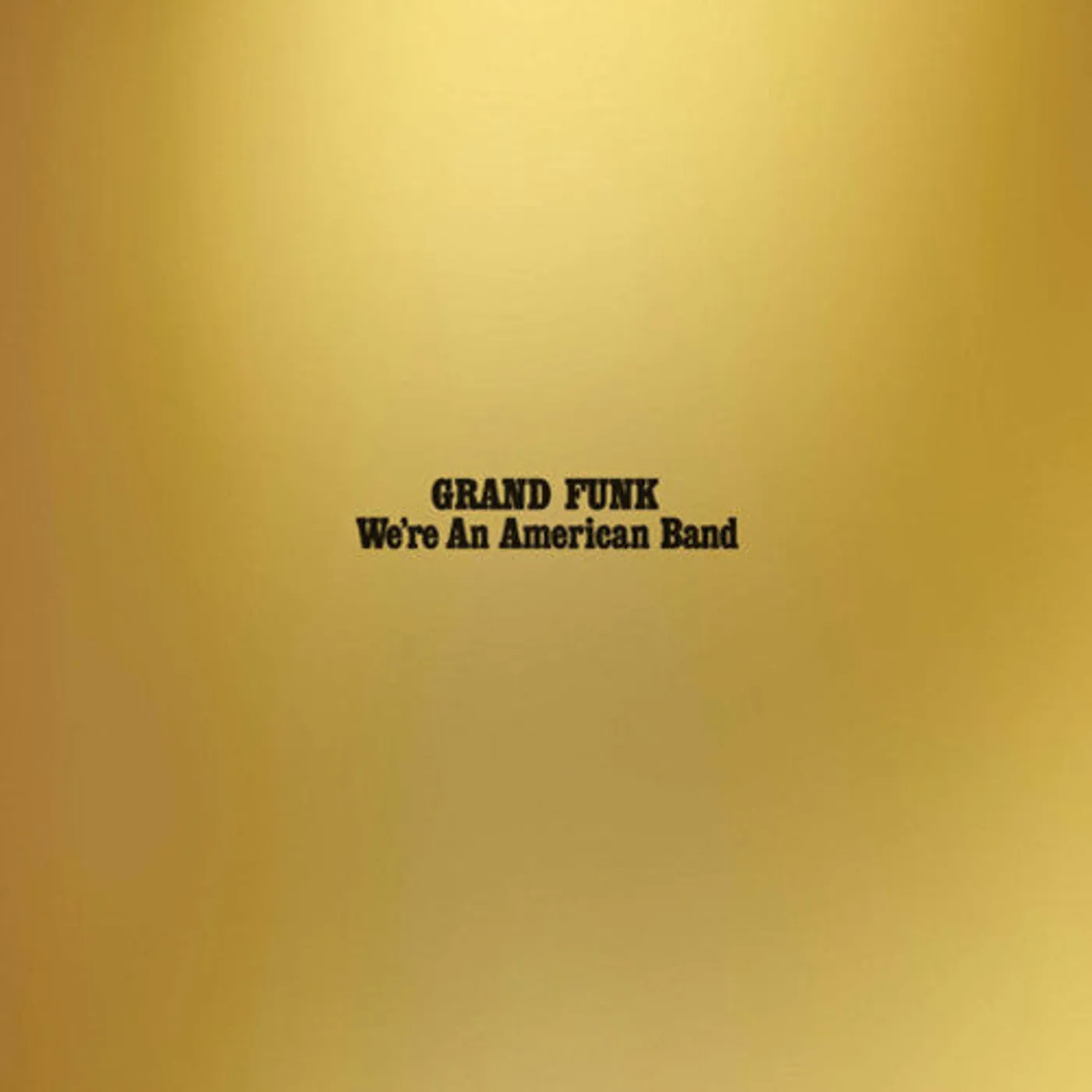 Grand Funk Railroad LP Vinyl - We'Re An American Band (Reis)