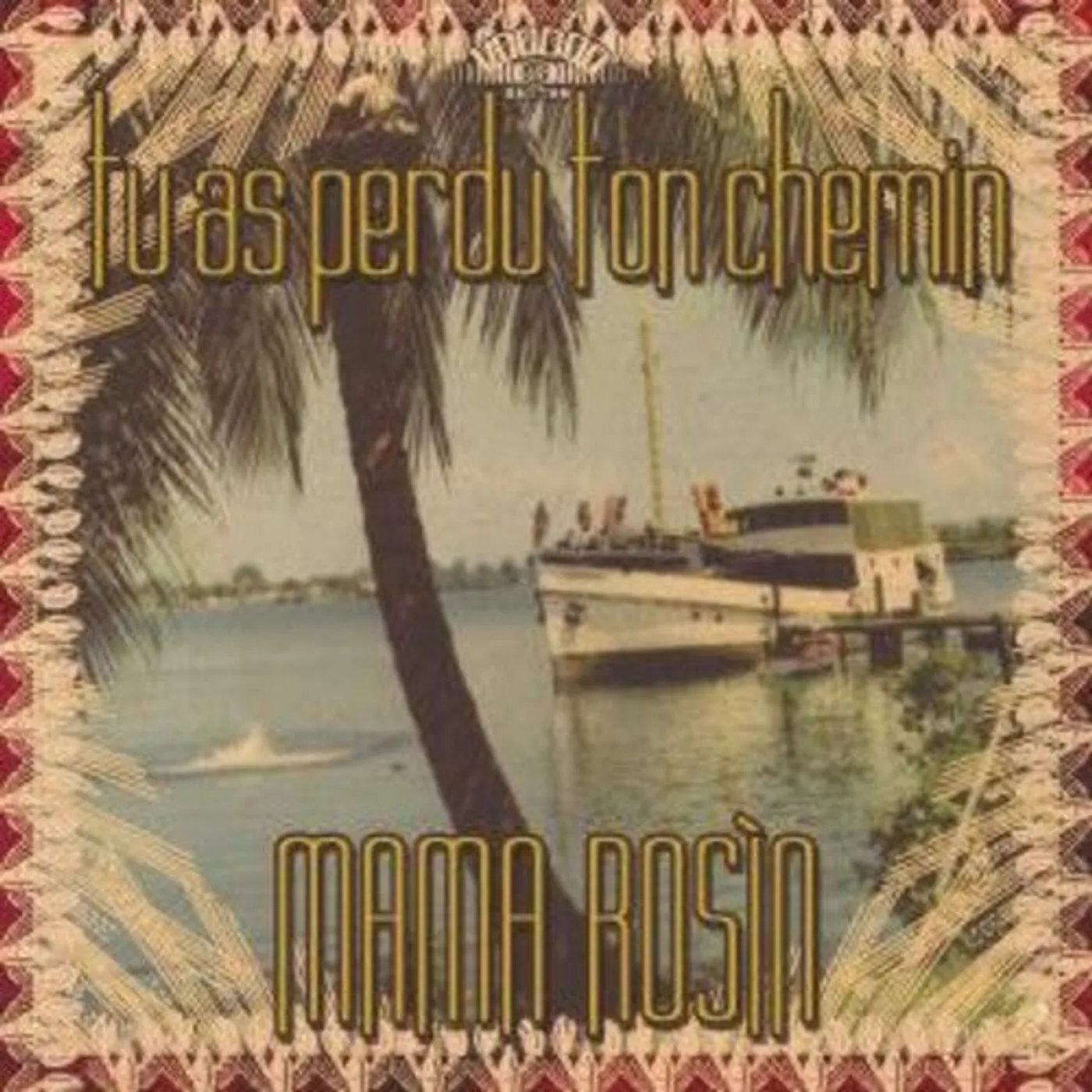 Mama Rosin LP Vinyl - Tu As Perdu Ton Chemin