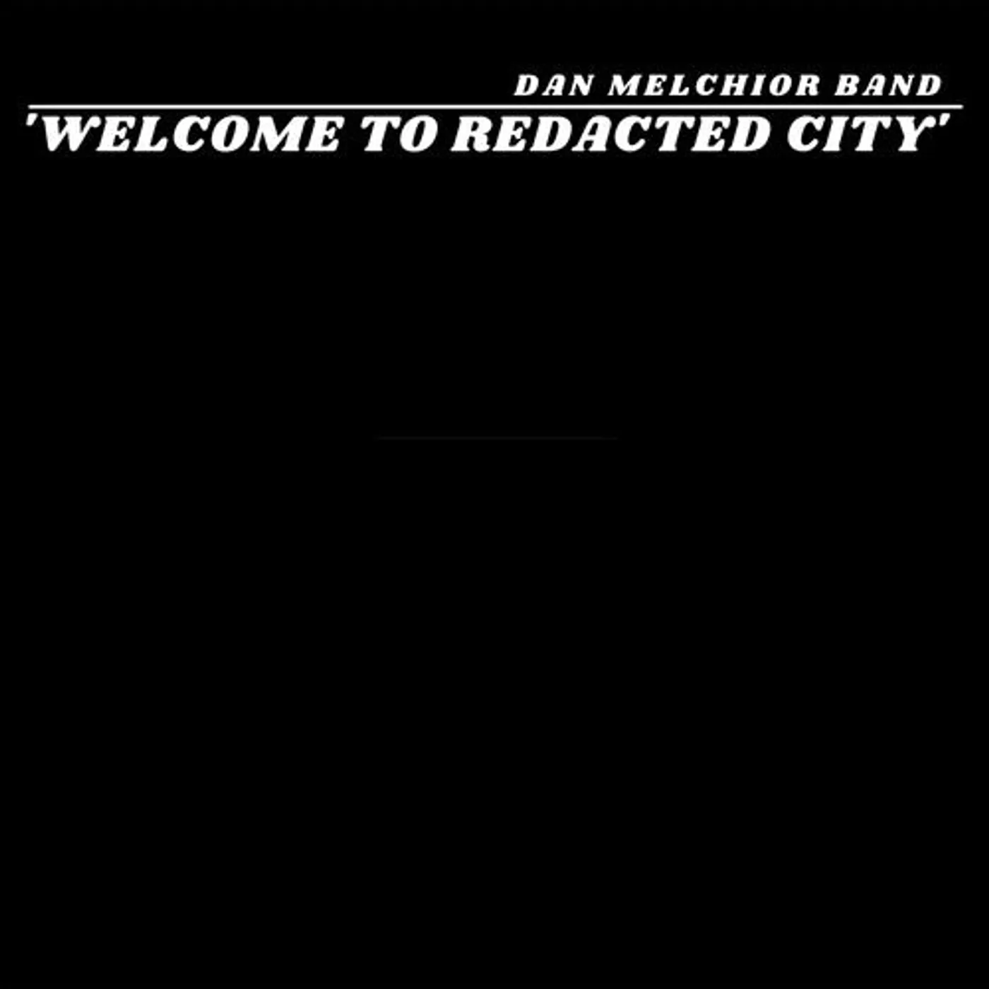 Dan Melchior LP Vinyl - Welcome To Redacted City