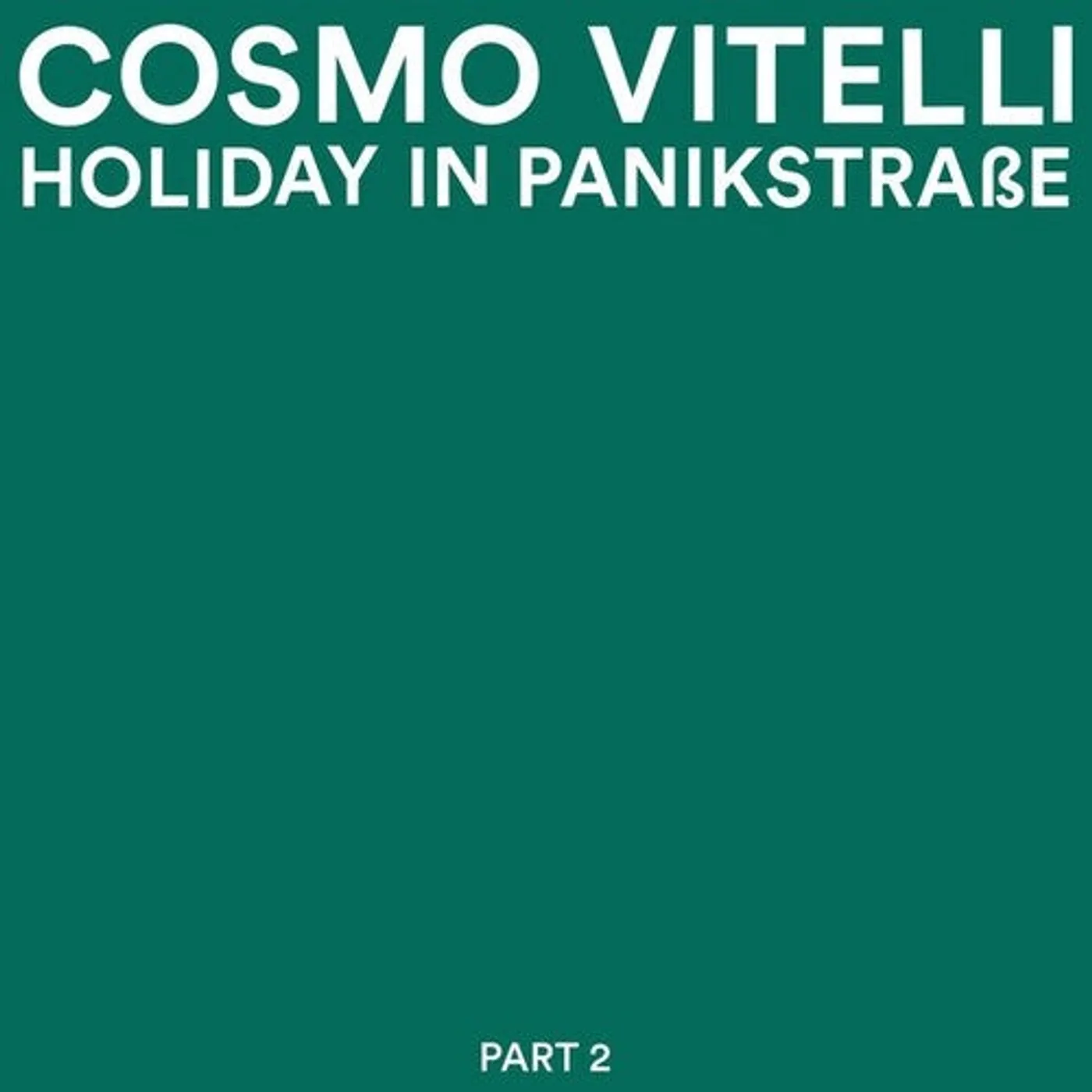 Cosmo Vitelli LP Vinyl - Holiday In Panikstrasse Part 2