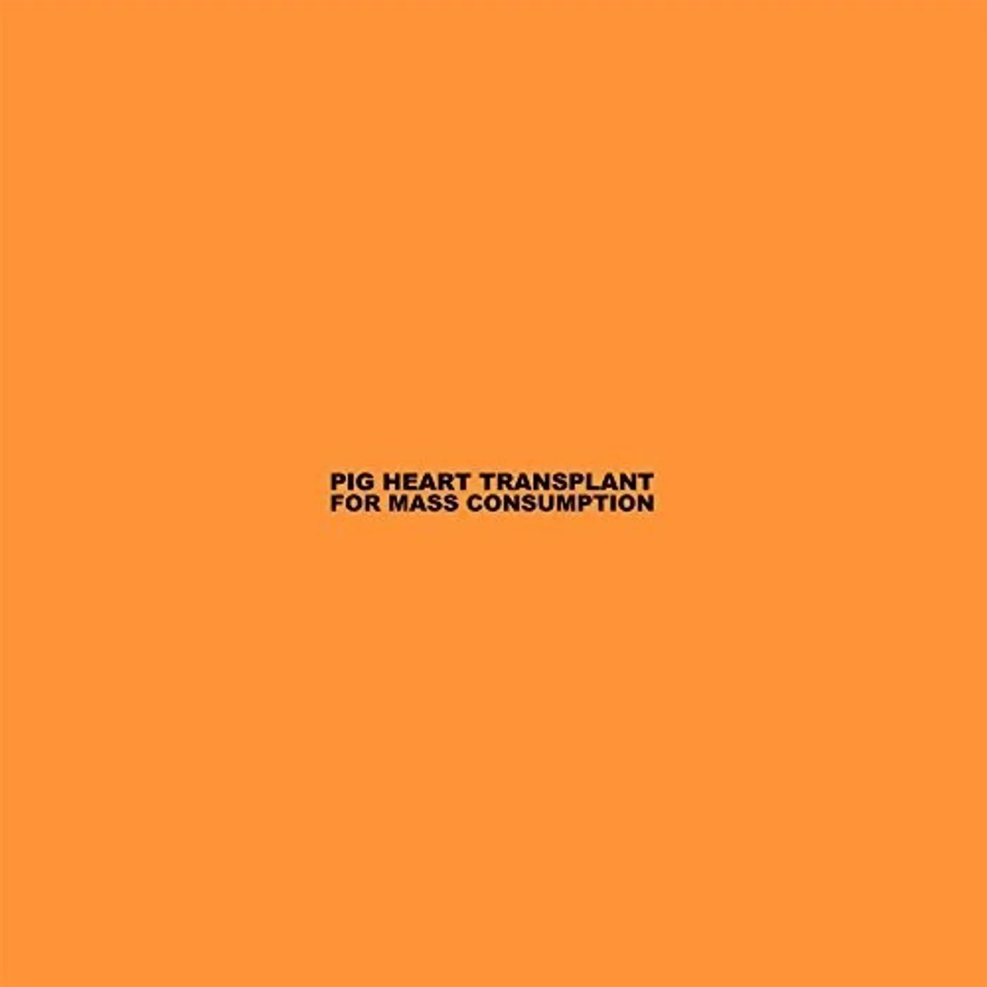 Pig Heart Transplant LP Vinyl - For Mass Consumption (Uk)