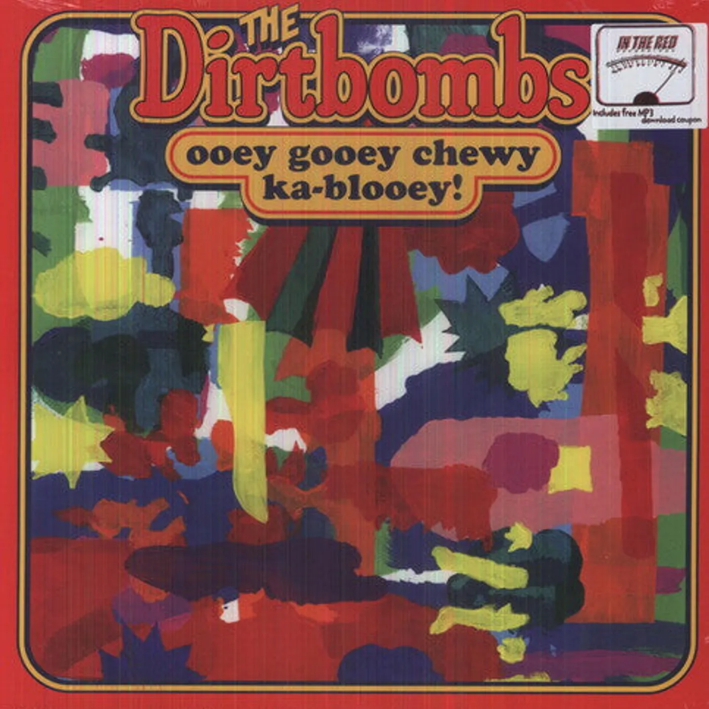 The Dirtbombs LP Vinyl - Ooey Gooey Chewy Ka-Blooey (Dlcd)