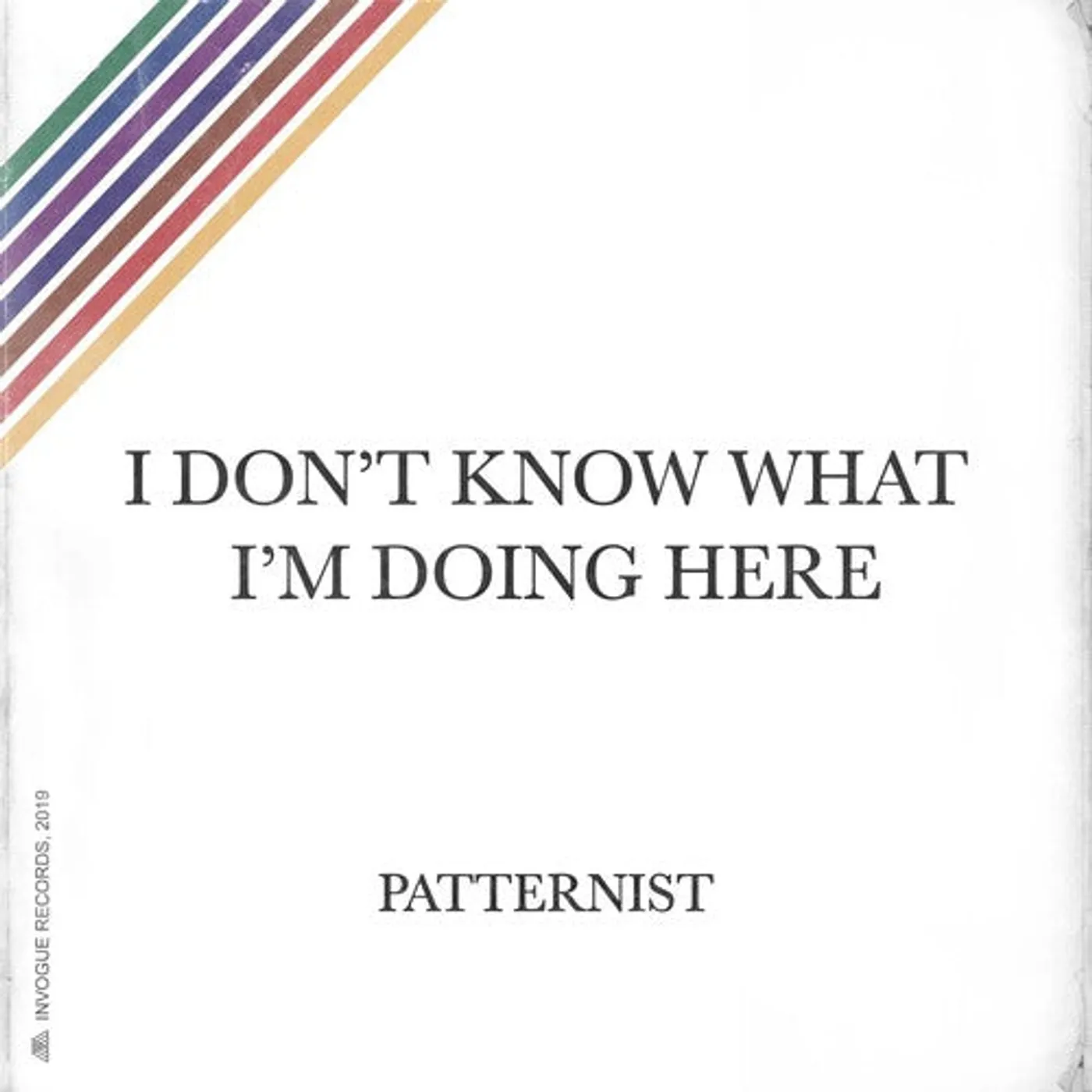 Patternist LP Vinyl - I Don'T Know What I'M Doing Here
