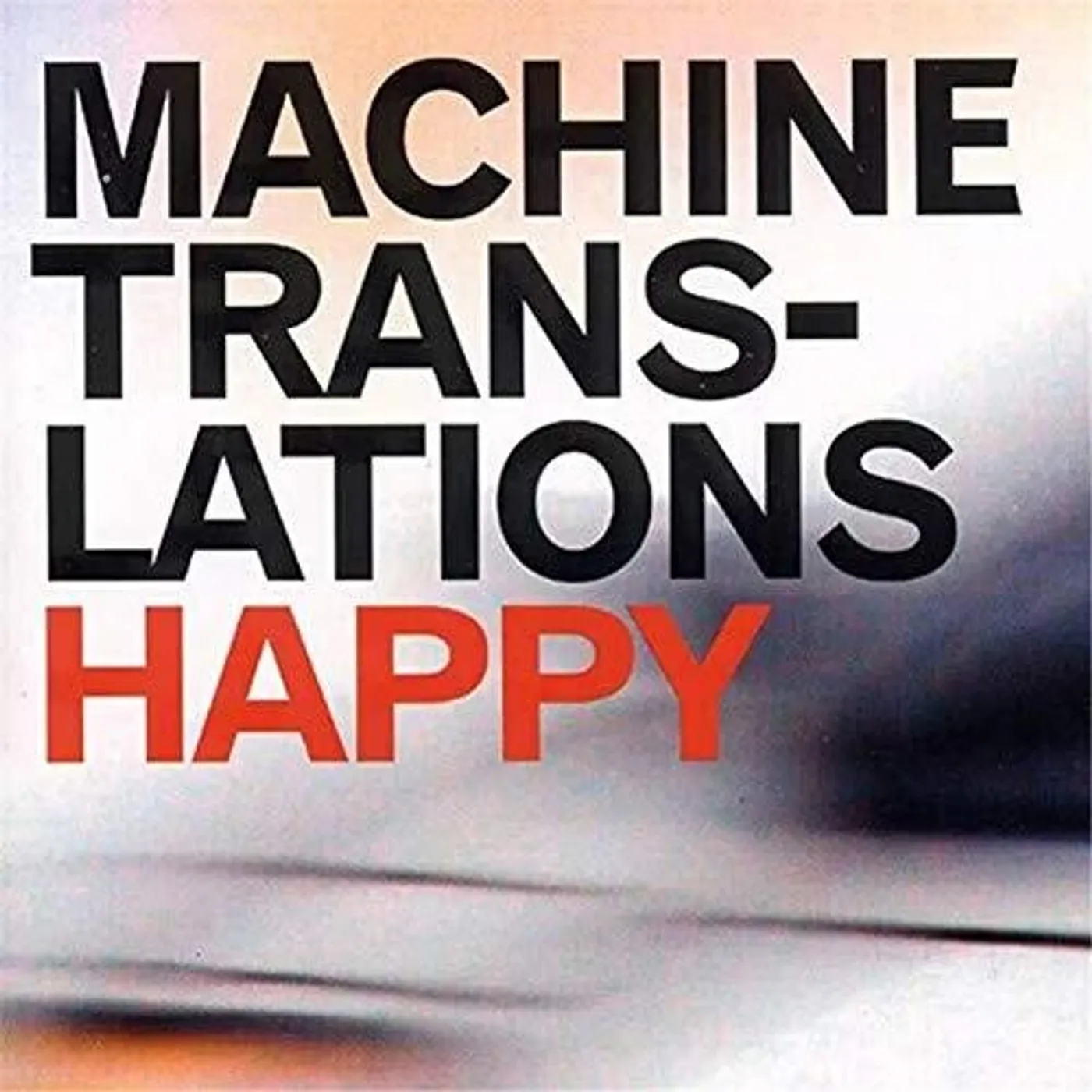 Machine Translations LP Vinyl - Happy (Aus)