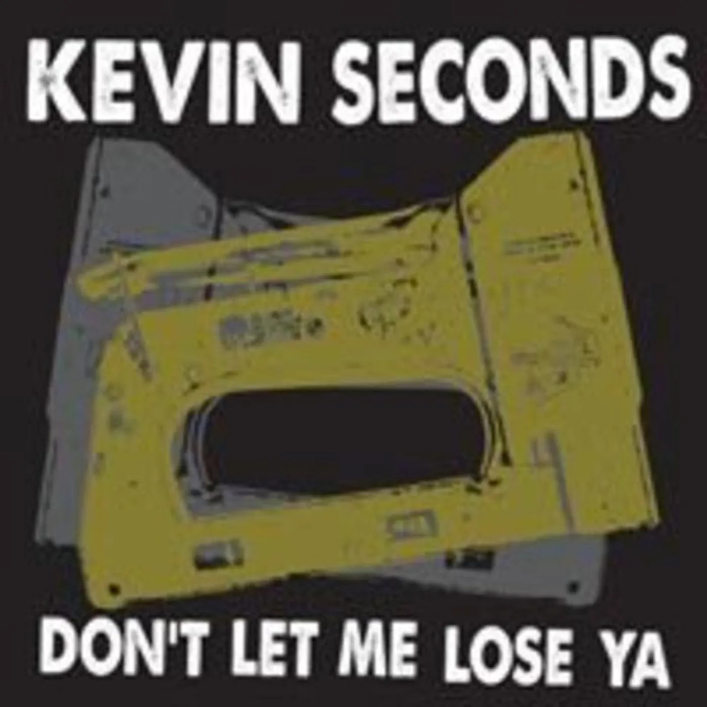 Kevin Seconds LP Vinyl - Don'T Let Me Lose Ya