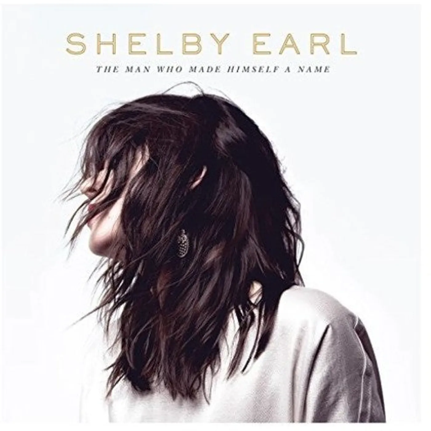 Shelby Earl LP Vinyl - Man Who Made Himself A Name