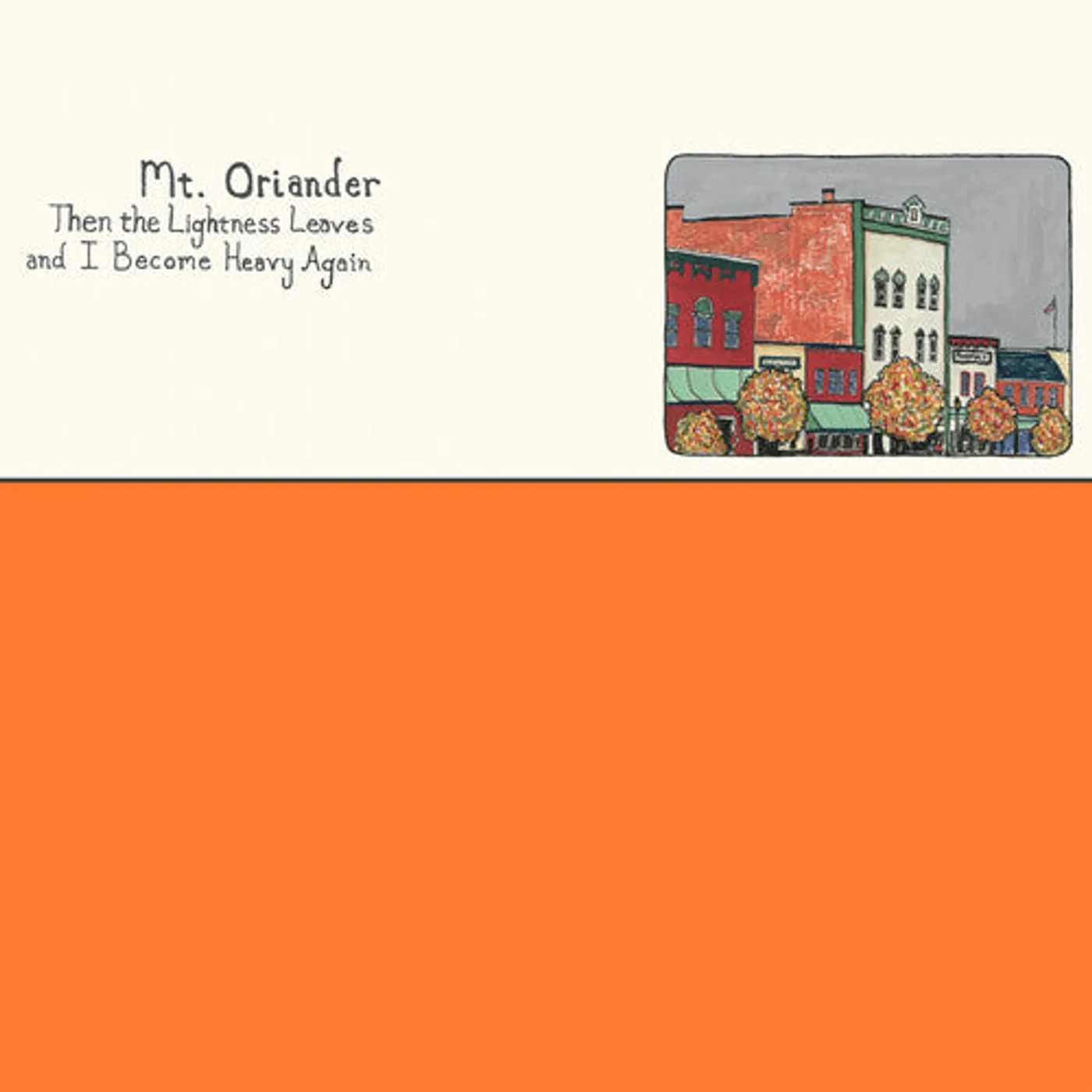 Mt. Oriander LP Vinyl - Then The Lightness Leaves And I Become Heavy Again