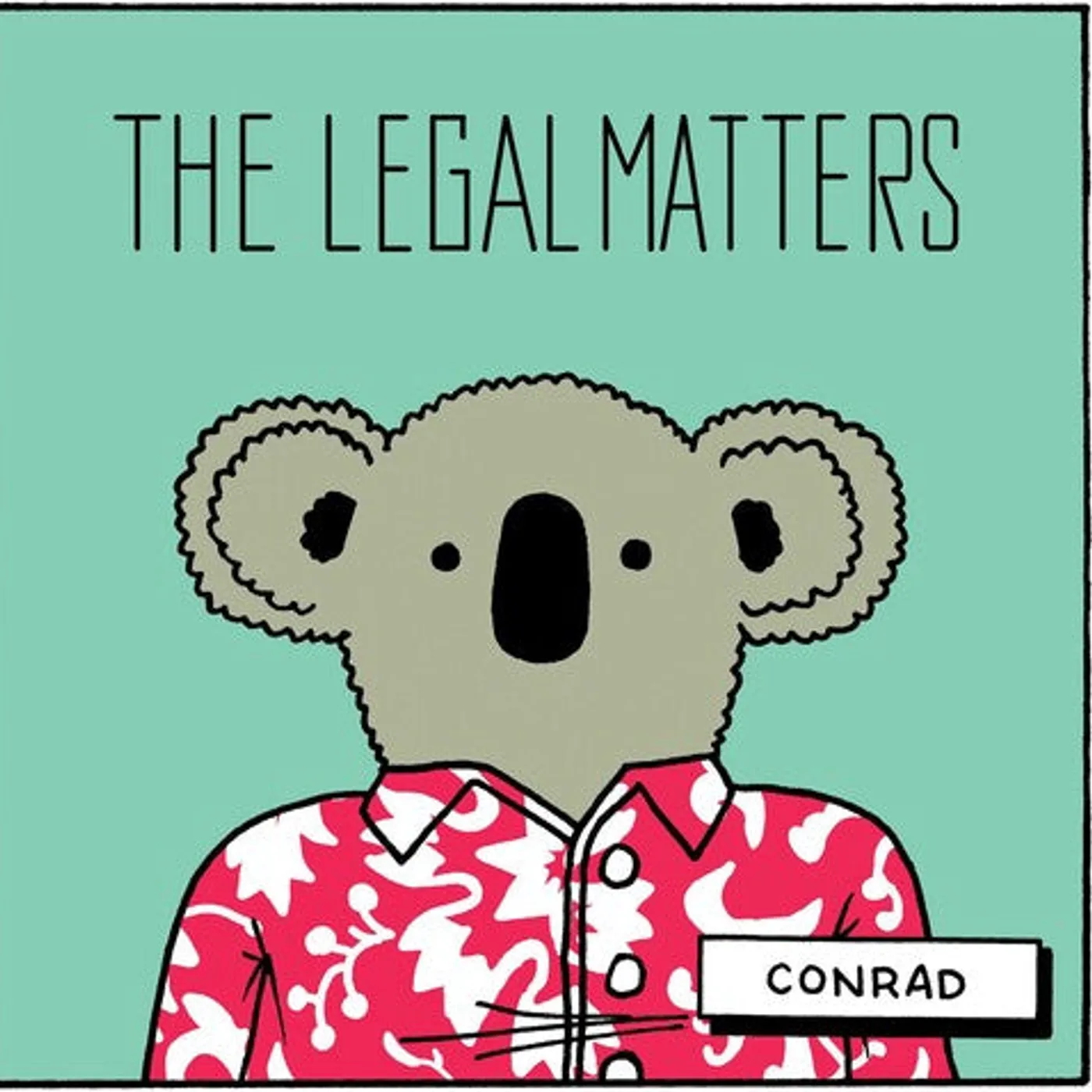 The Legal Matters LP Vinyl - Conrad (Dlcd)