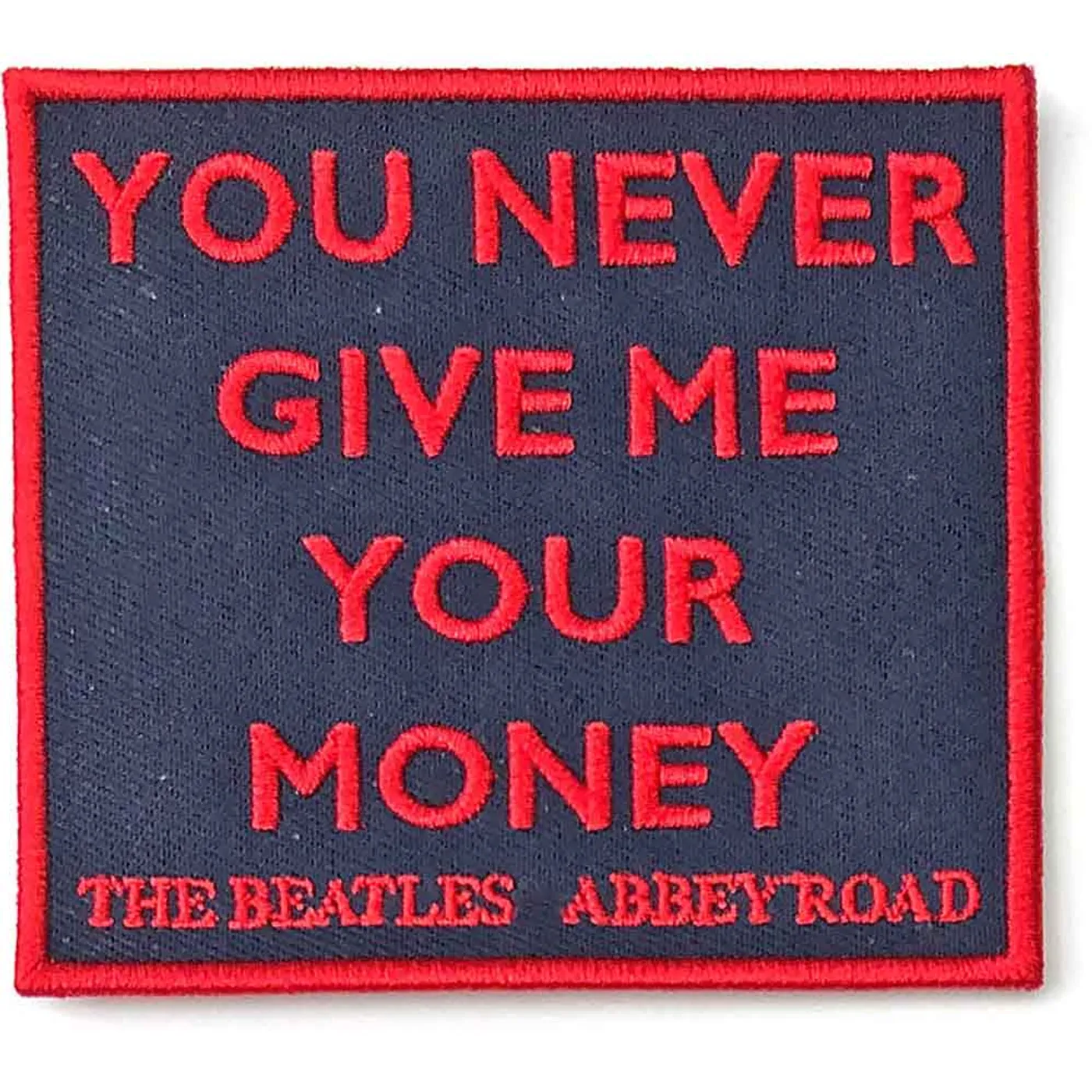 The Beatles Patches - Woven Sew On - You Never Give Me Your Money