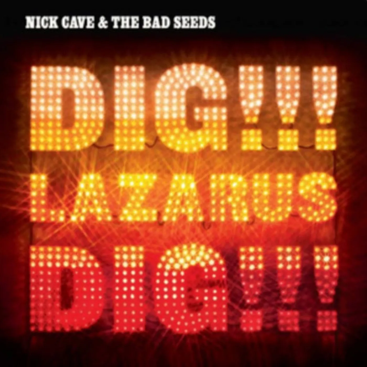 Nick Cave & The Bad Seeds LP Vinyl Record - Dig. Lazarus. Dig!!!