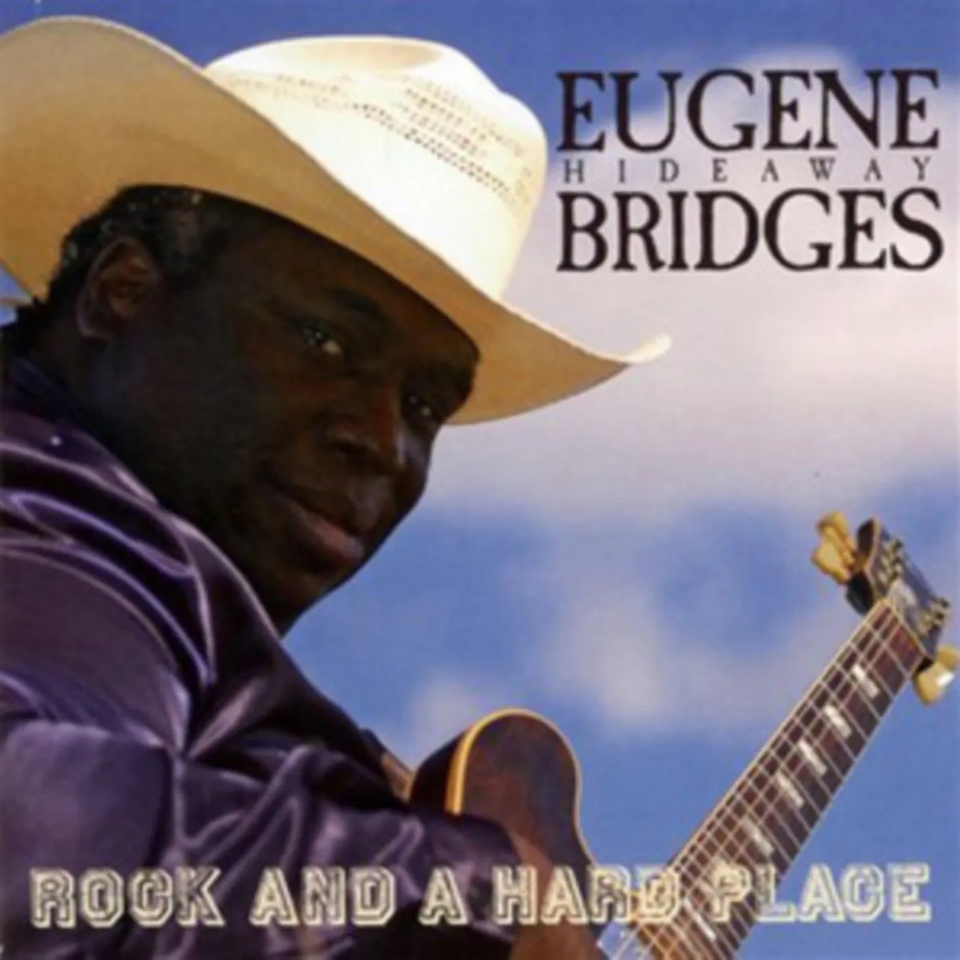 Eugene Hideaway Bridges CD - Rock And A Hard Place