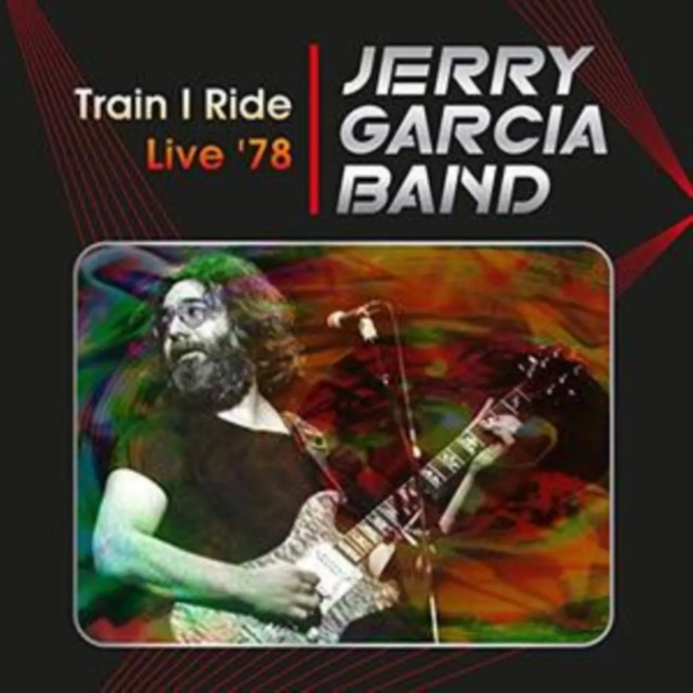 Jerry Garcia Band CD - Train I Ride: Live '78 Capitol Theatre, Passaic, NJ. March 17th 1978