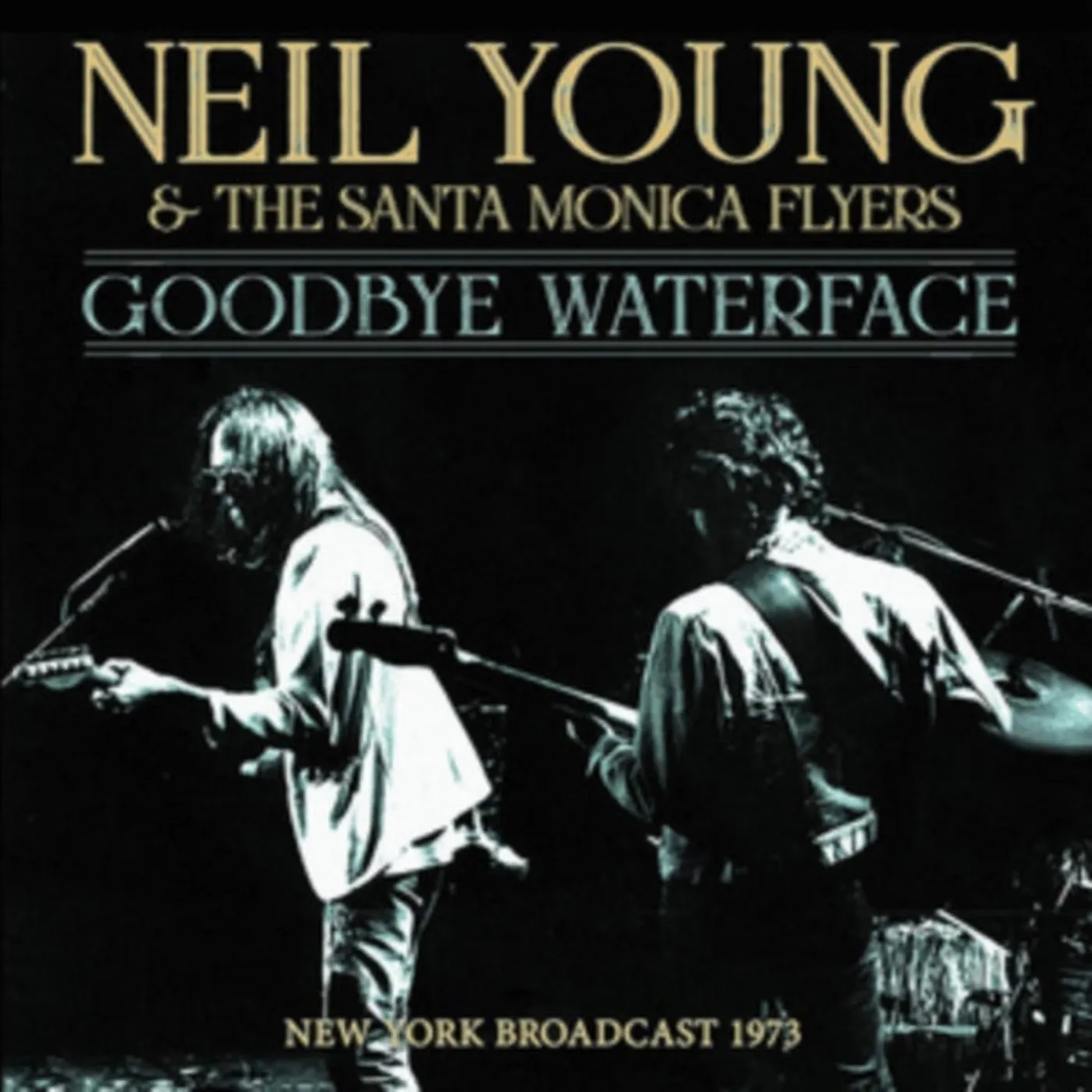 Neil Young & The Santa Monica Flyers CD - Goodbye Waterface