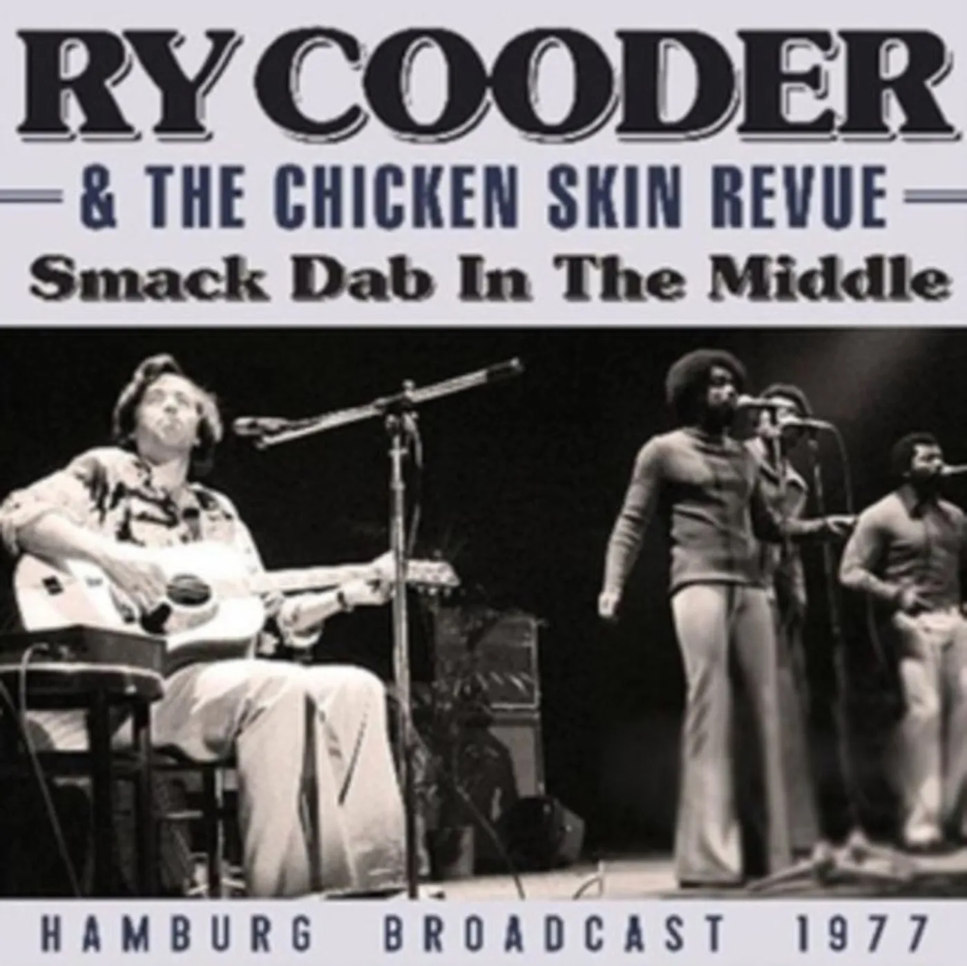 Ry Cooder & The Chicken Skin Revue