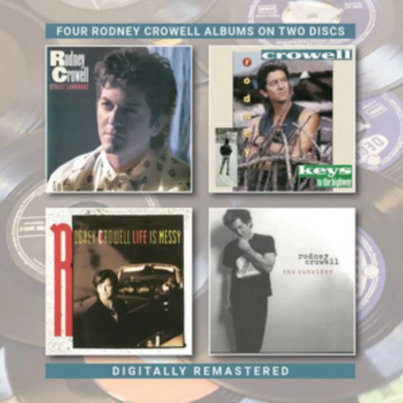 Rodney Crowell CD - Street Language / Keys To The Highway / Life Is Messy / The Outsid