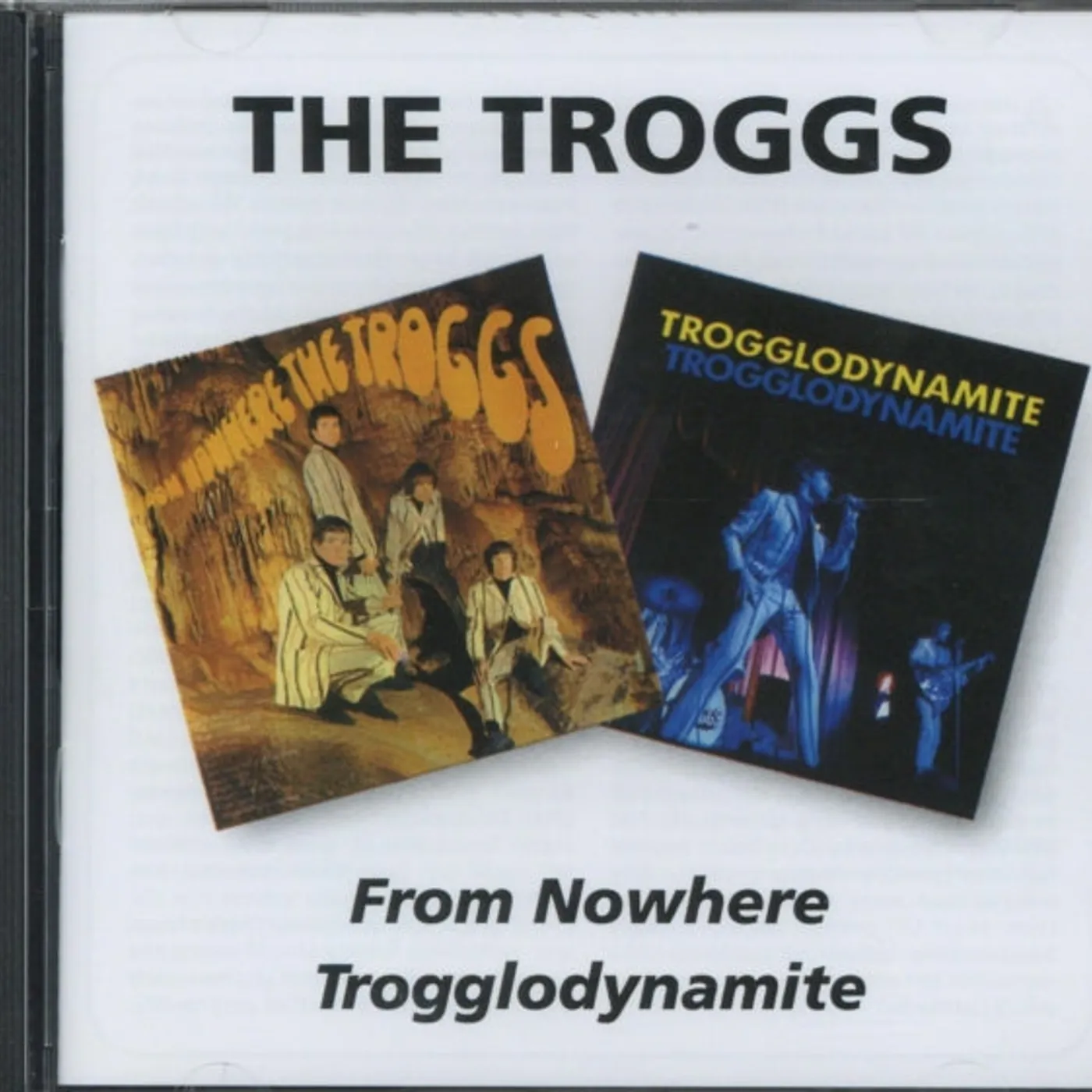 The Troggs CD - From Nowhere / Trogglodynamite