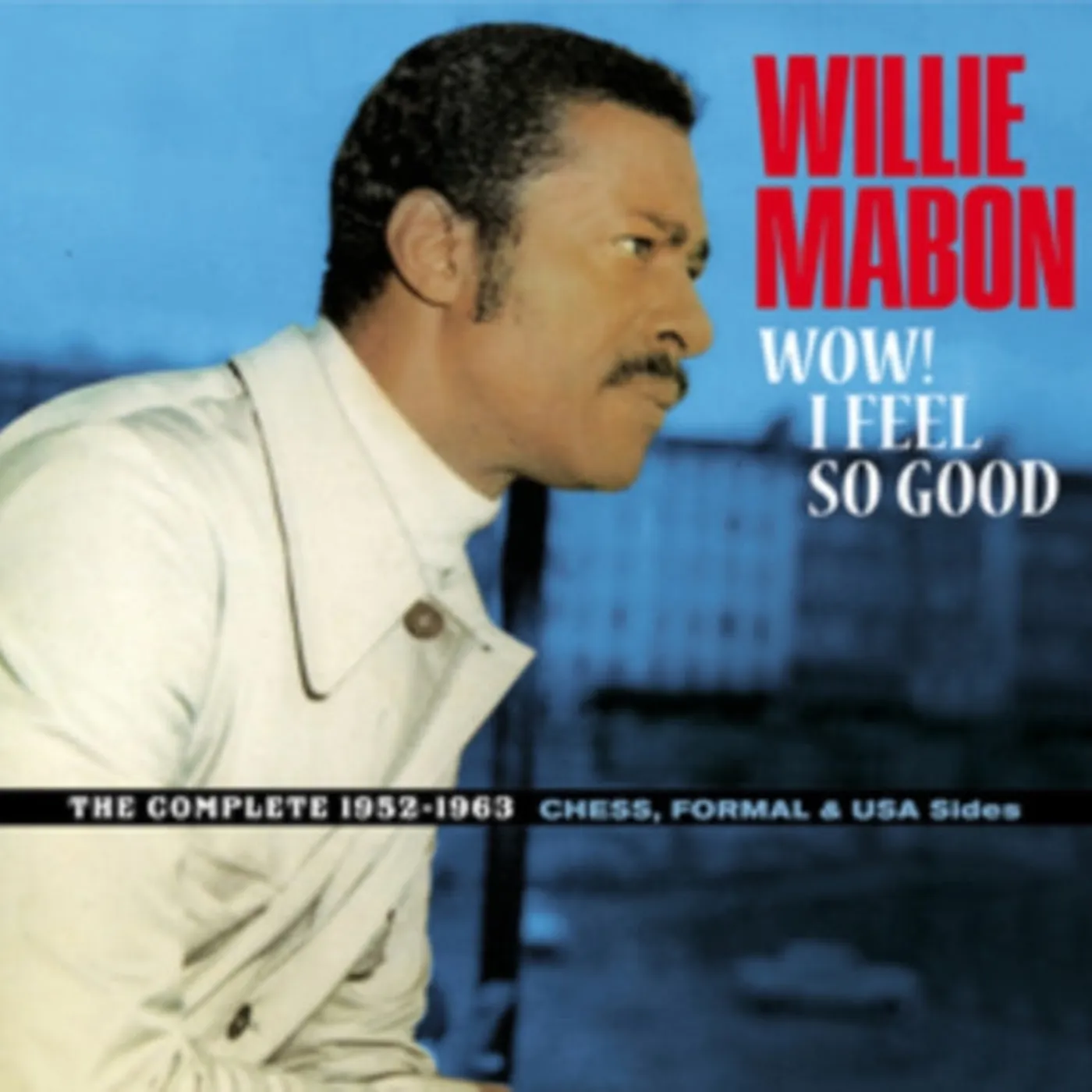 Willie Mabon CD - Wow! I Feel So Good - The Complete 19 52-19 62 Ches. Formal & USA Sides
