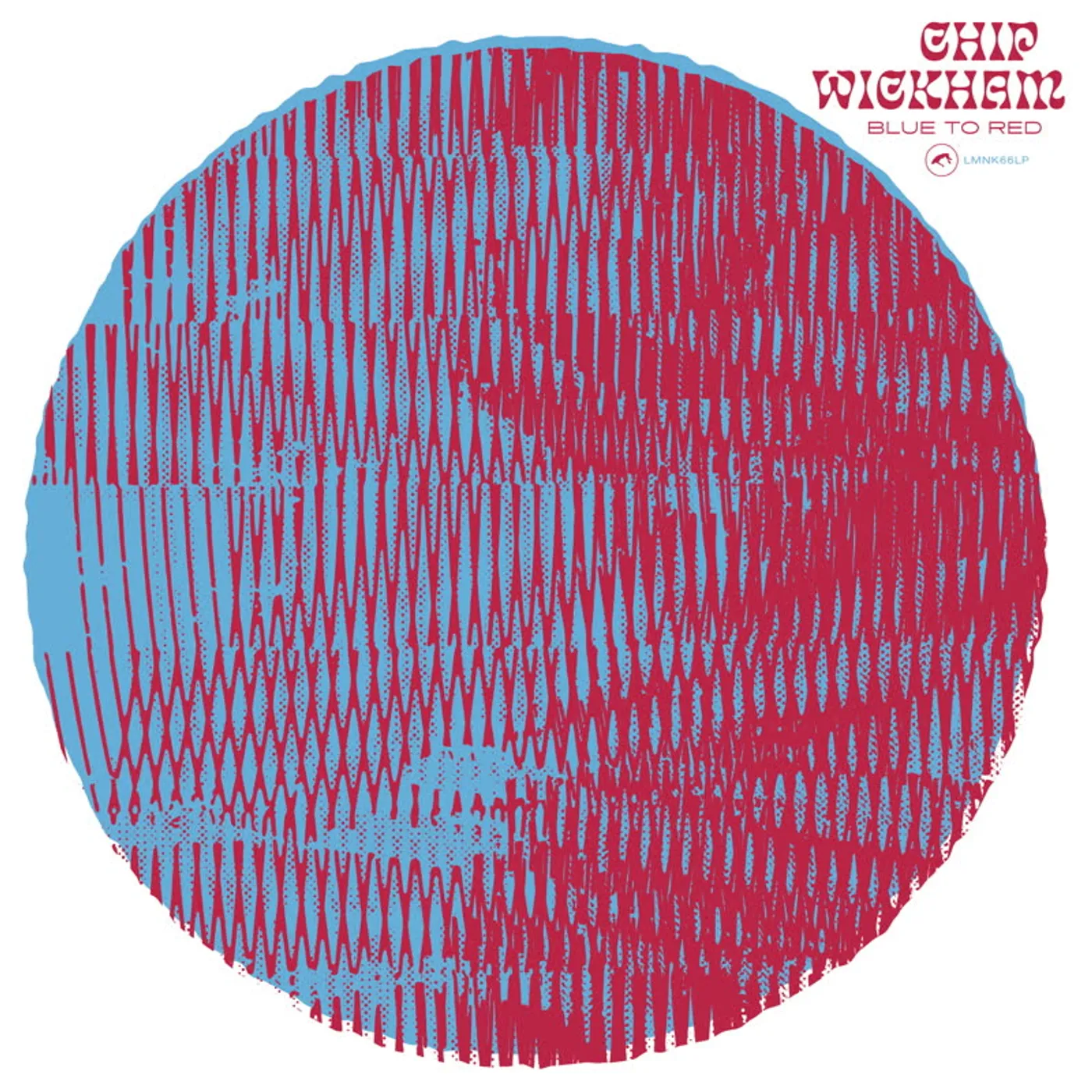 Chip Wickham LP Vinyl Record - Blue To Red