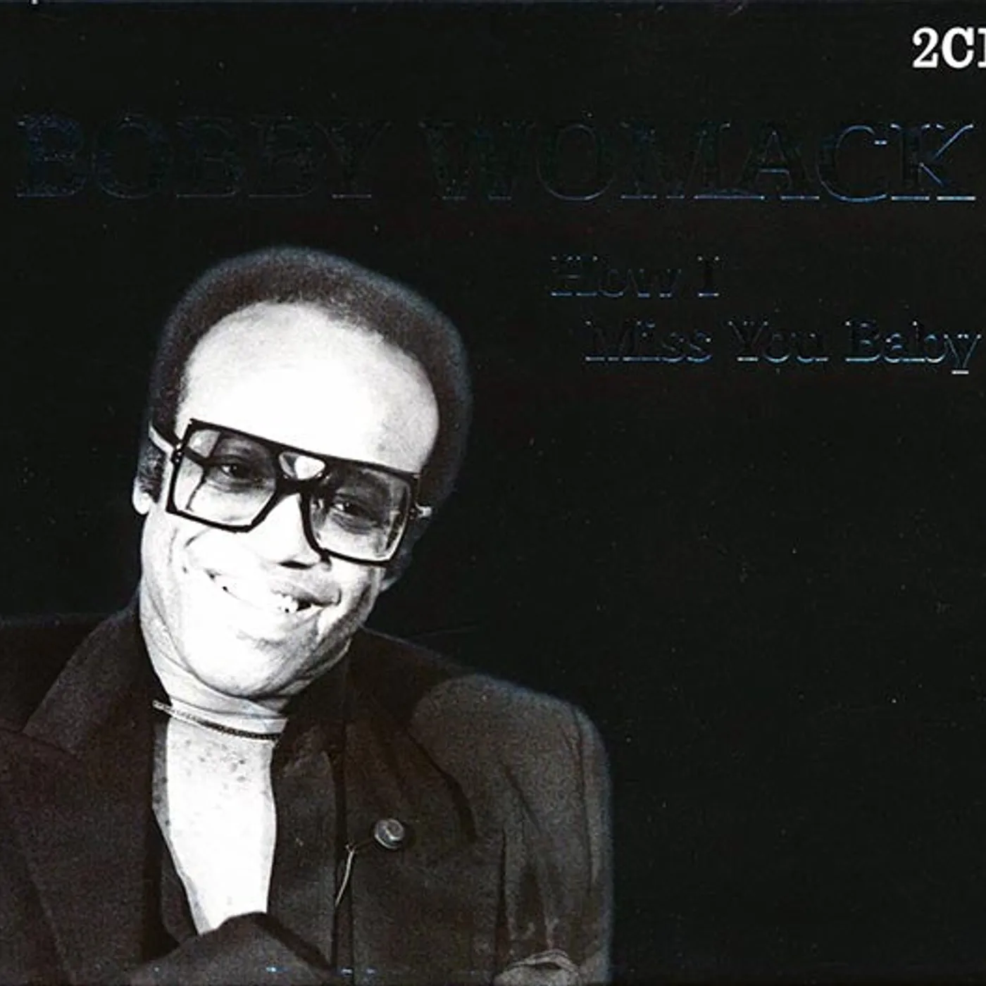 Bobby Womack  CD -  How I Miss You Baby (20 tracks) (2xCD)