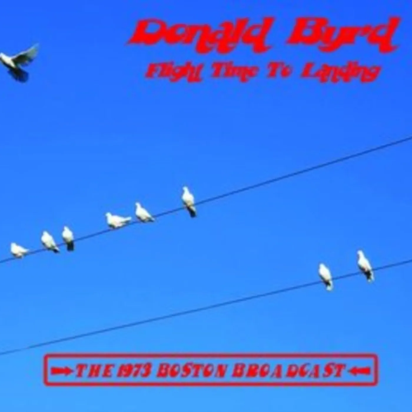 Donald Byrd CD - Flight Time To Landing- The 73 Boston Broadcast