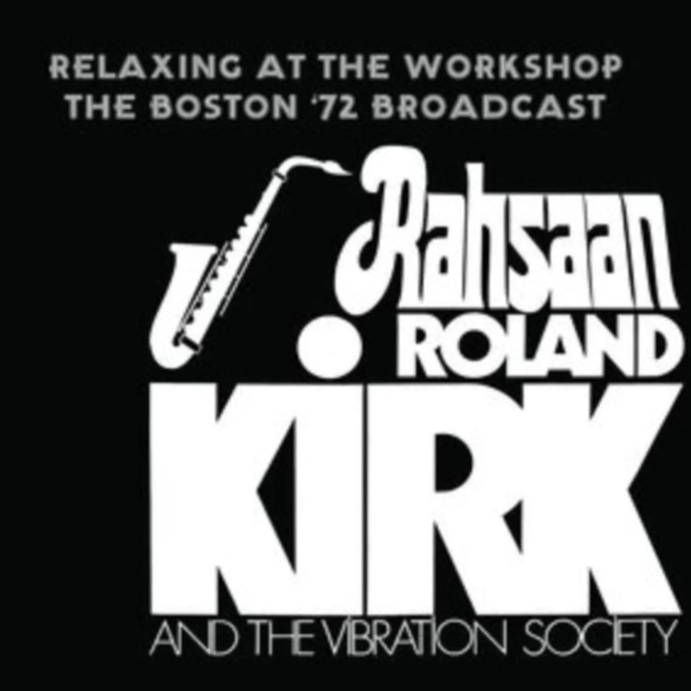 Rahsaan Roland Kirk & The Vibration Society CD - Relaxing At The Workshop- The Boston 72 Broadcast