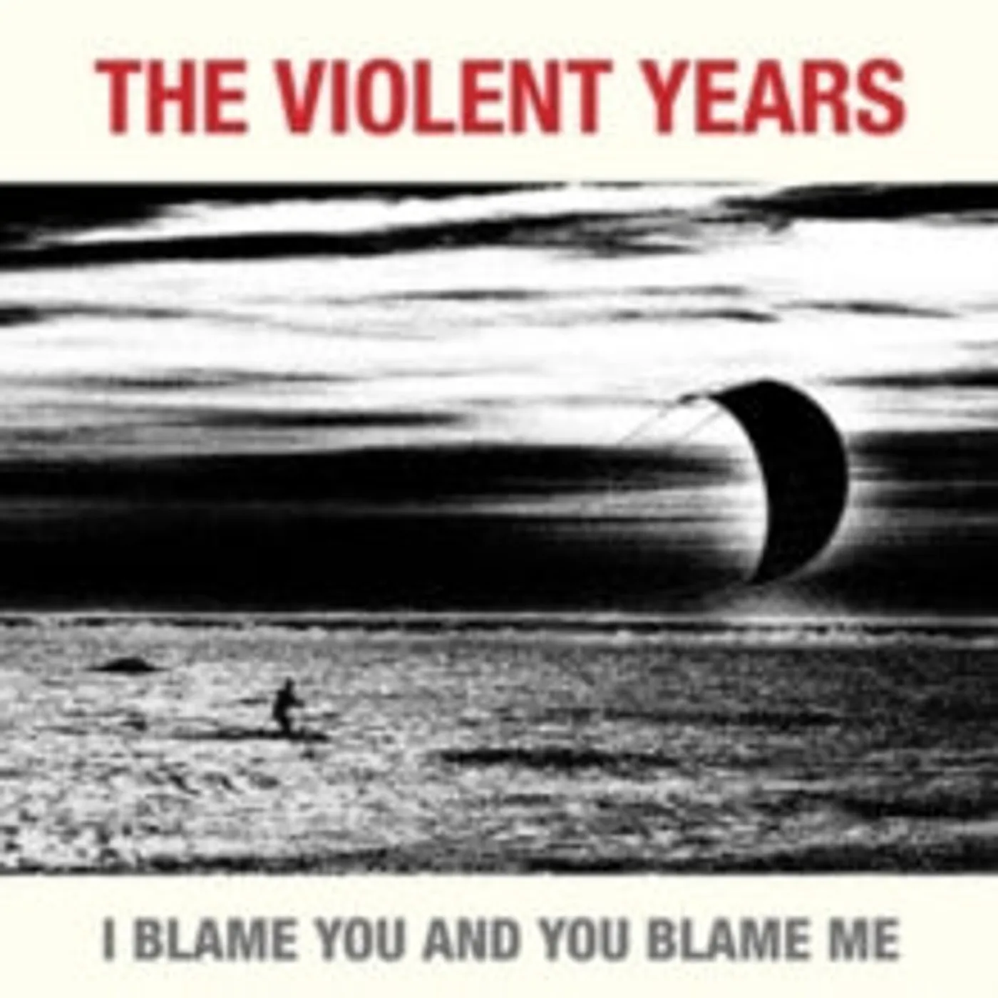 The Violent Years CD - I Blame You And You Blame Me