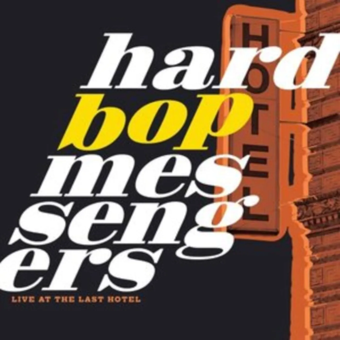 Hard Bop Messengers CD - Live At The Last Hotel