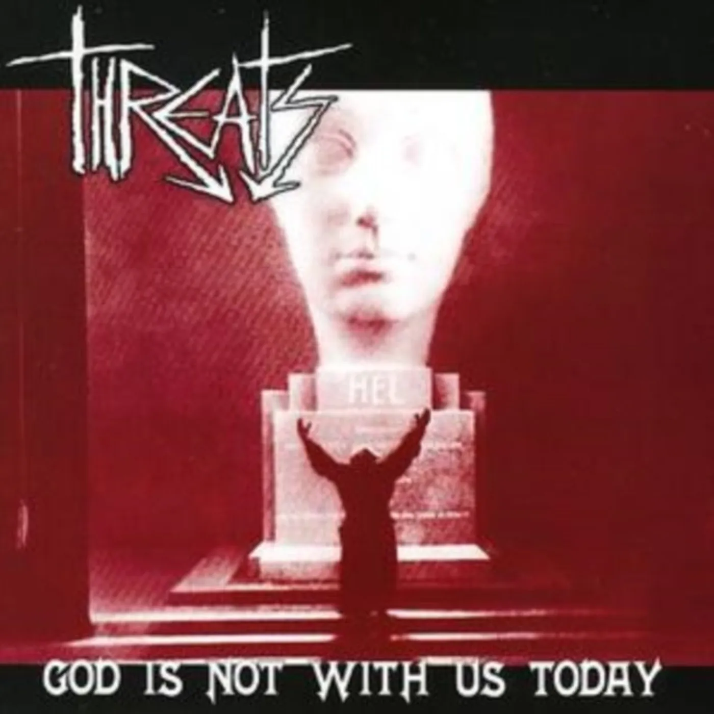 Threats CD - God Is Not With Us Today