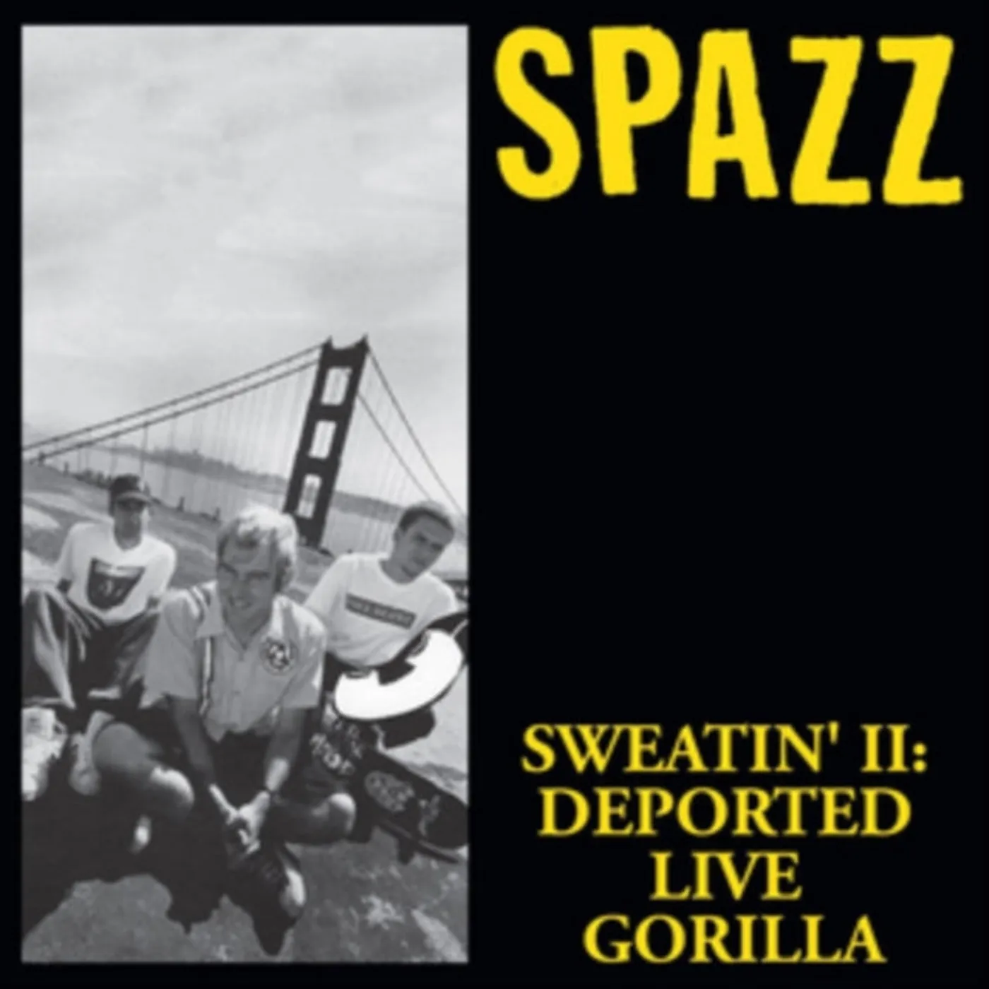 Spazz CD - SweatinÂ’ 2: Deported Live Gorilla