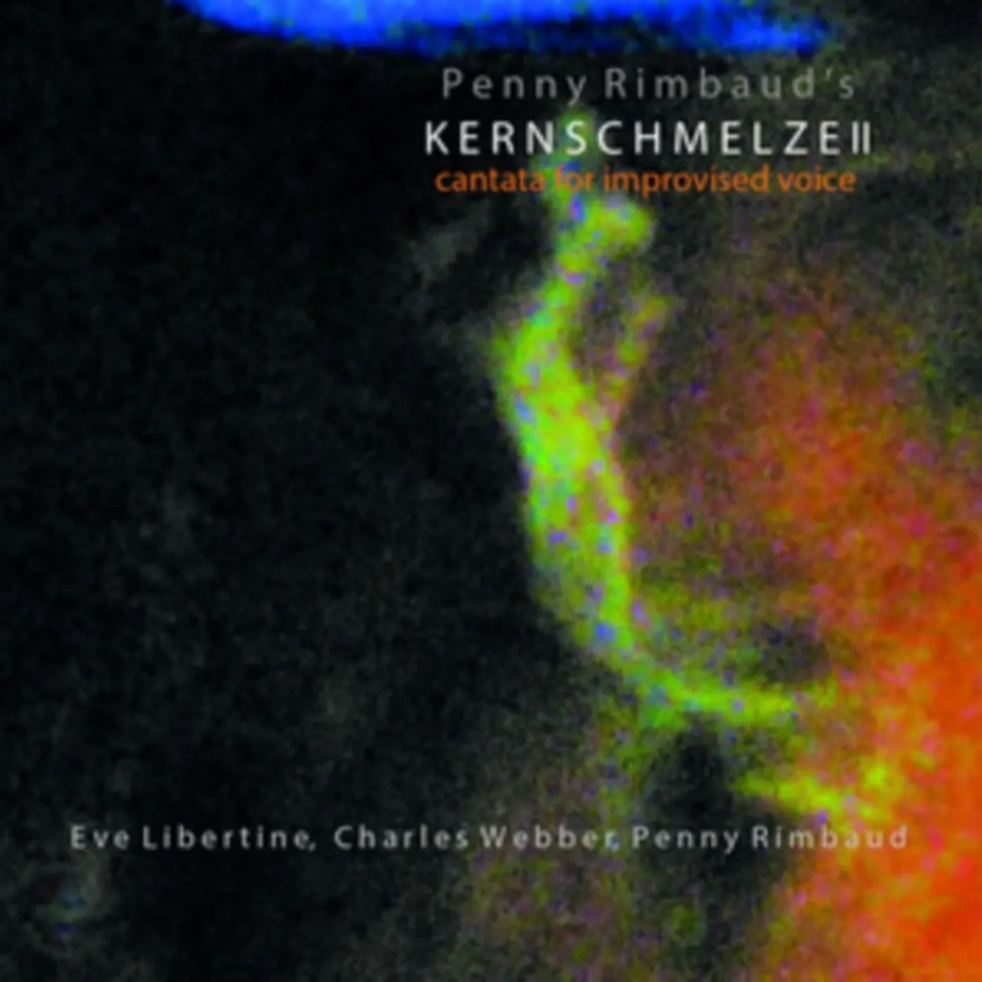 Penny Rimbaud CD - Kernschmelze Ii Cantata For Improvised Voice