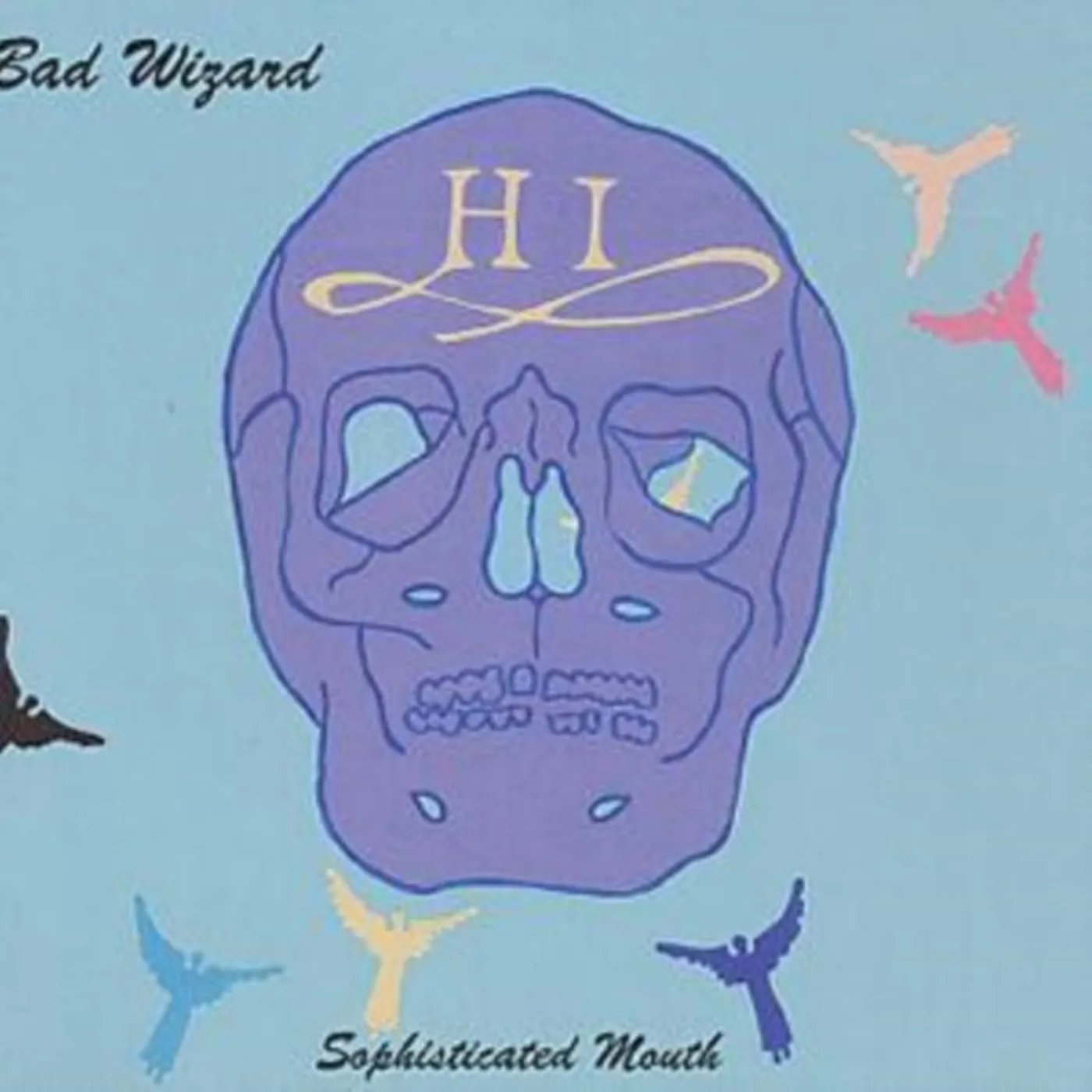 Bad Wizard CD - Sophisticated Mouth