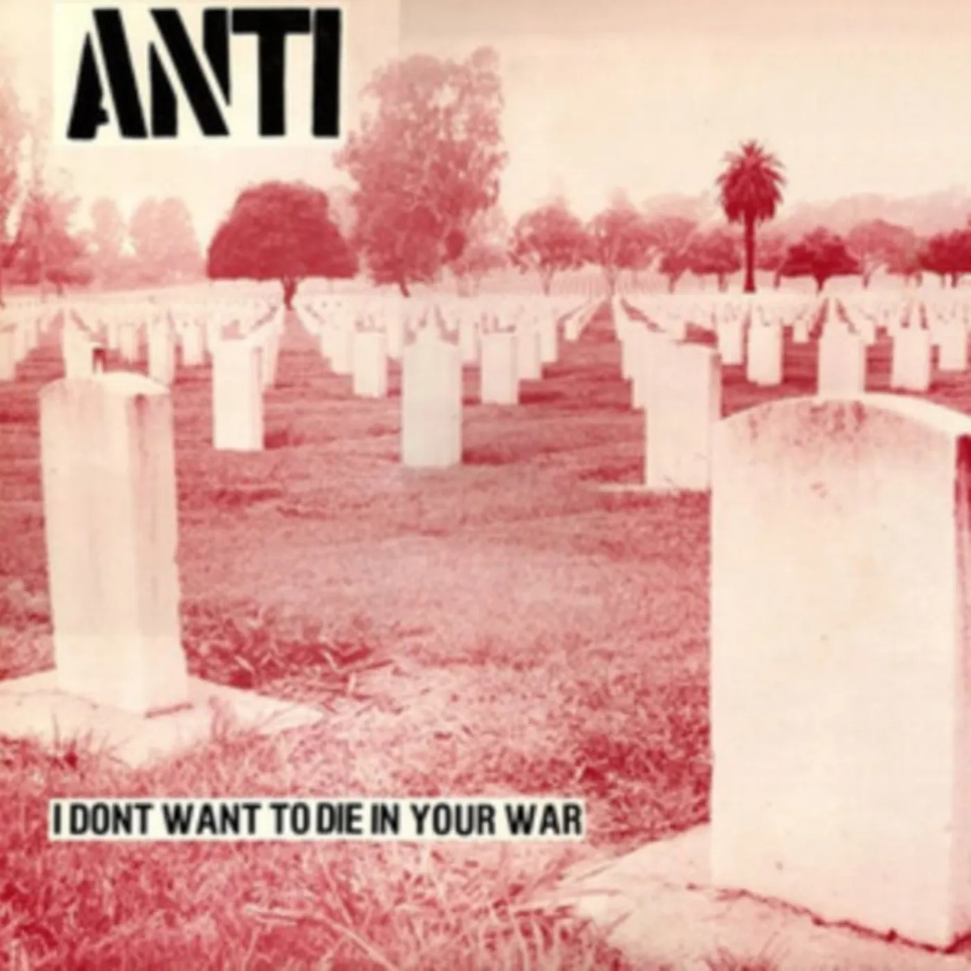 Anti LP Vinyl Record - I Don'T Want To Die In Your War