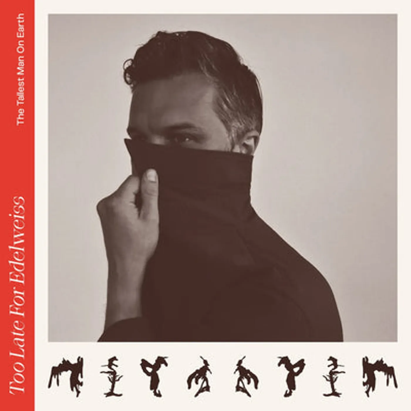 The Tallest Man On Earth LP - Too Late for Edelweiss (Vinyl)