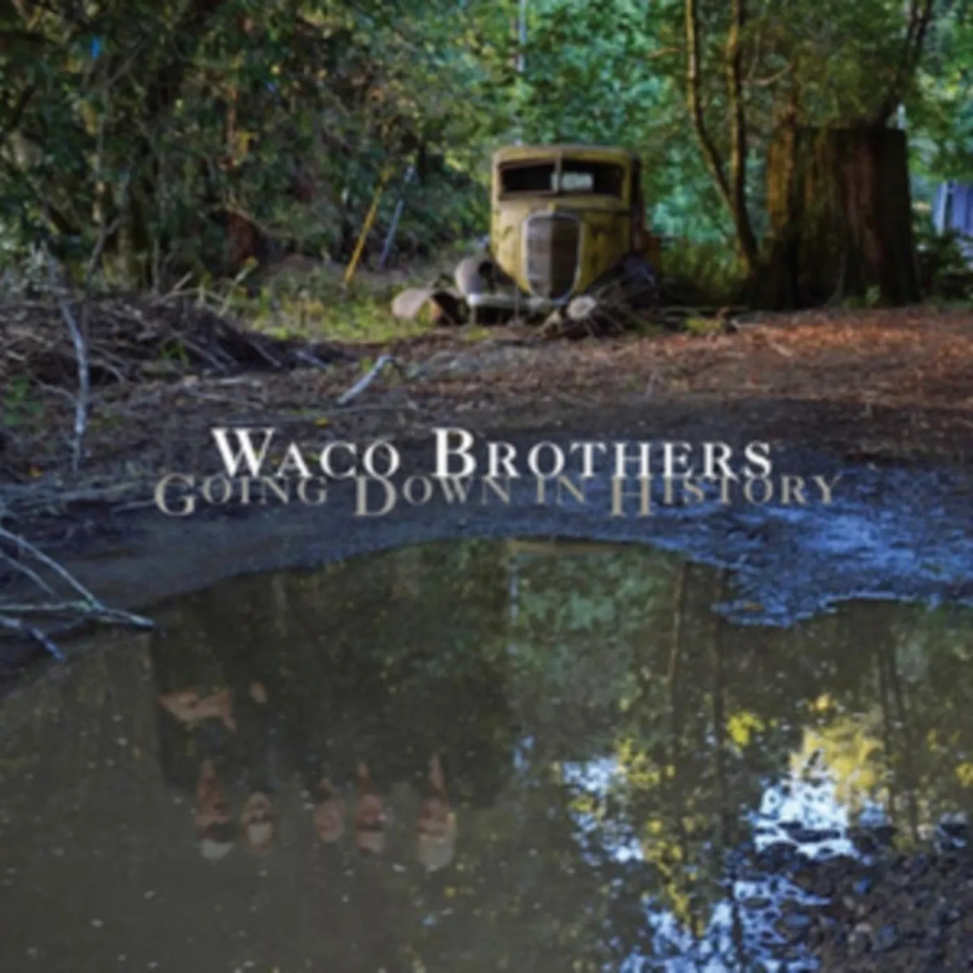 The Waco Brothers LP - Going Down In History (Vinyl)