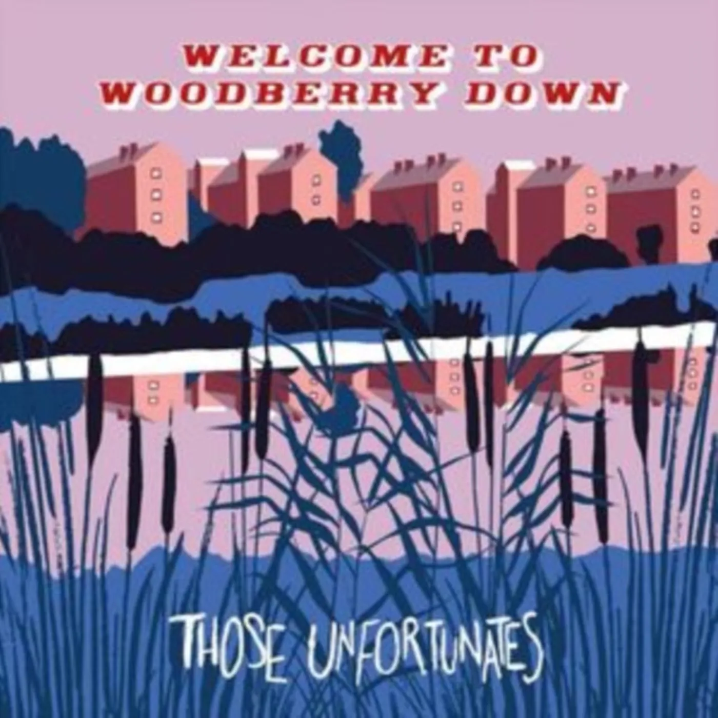 Those Unfortunates LP - Welcome To Woodberry Down (Vinyl)