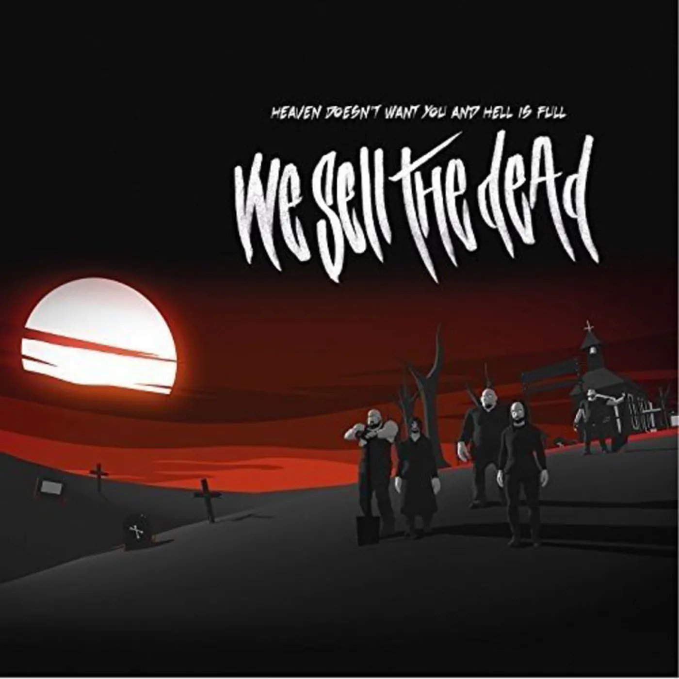We Sell The Dead LP - Heaven Doesn't Want You and Hell Is Full (Vinyl)