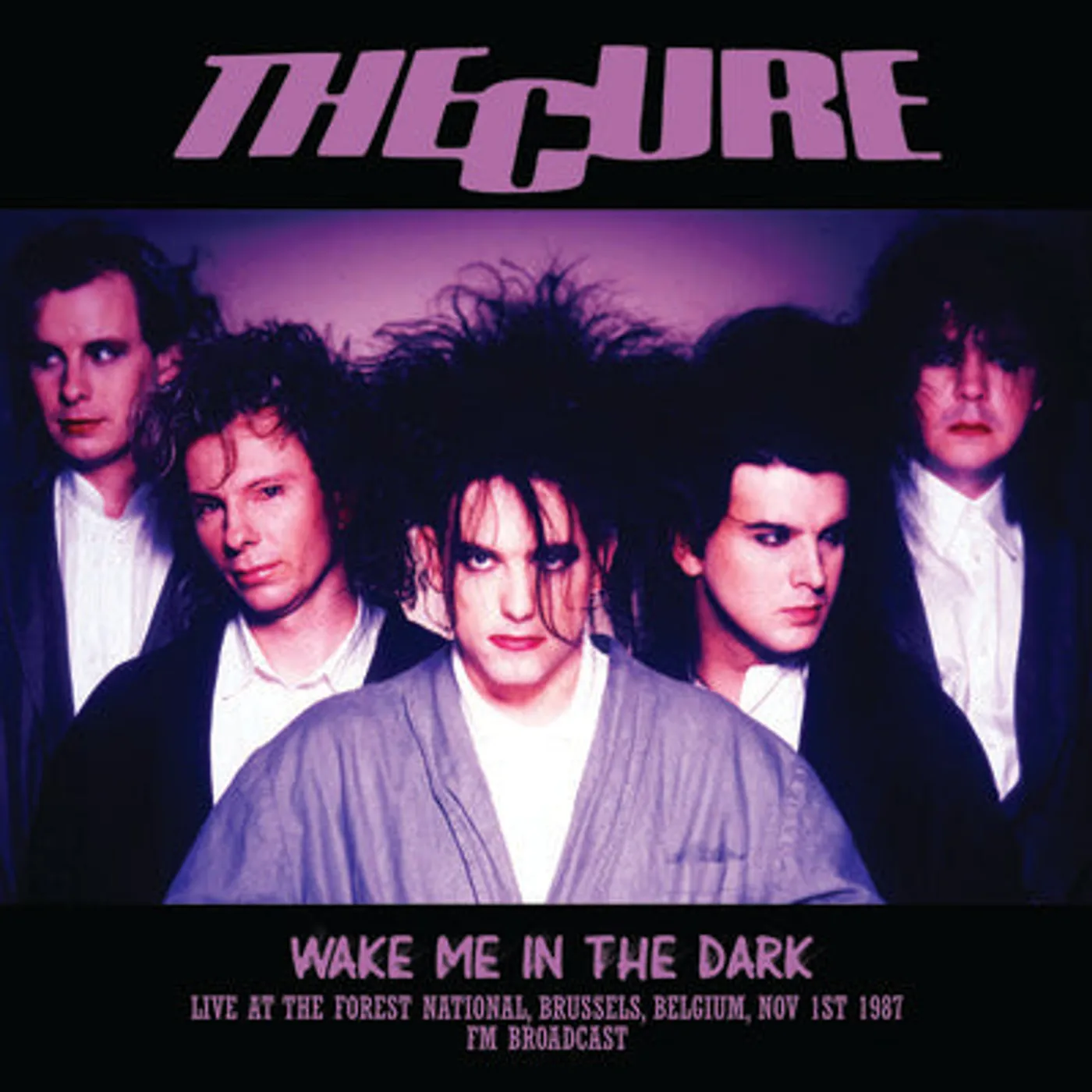 The Cure LP - Wake Me In The Dark: Live At The Forest National. Brussels. Belgium. Nov 1St 1987 Fm Broadcast (Vinyl)