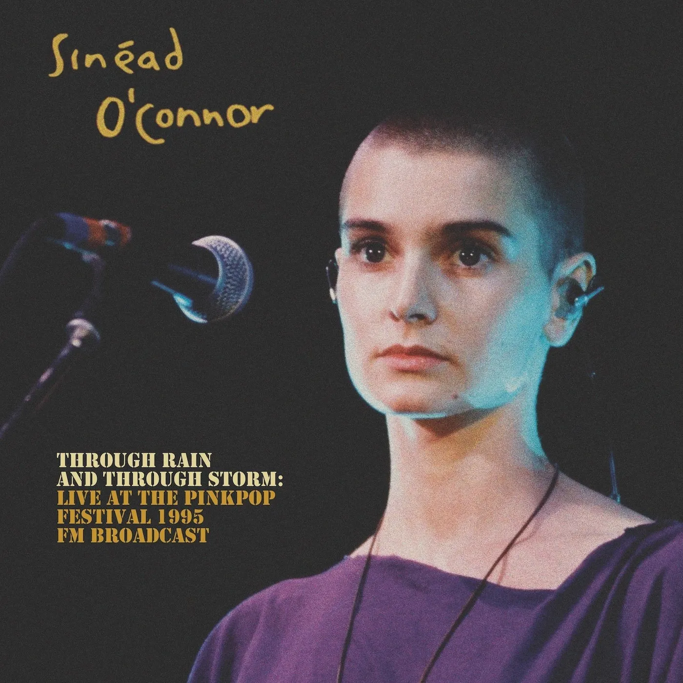 Sinéad O'Connor LP - Through Rain And Through Storm: Live At The Pinkpop Festival 1995 Fm Broadcast (Vinyl)