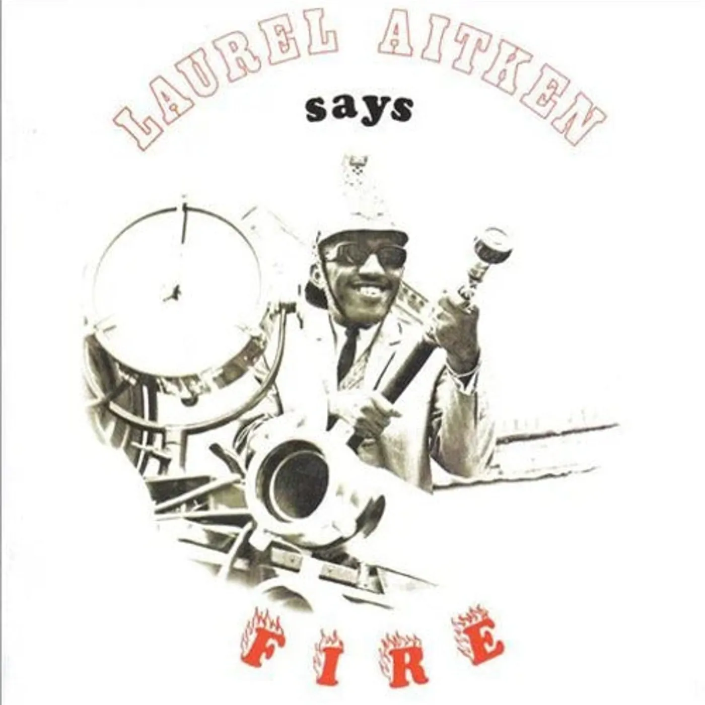 Laurel Aitken LP - Laurel Says Fire (Vinyl)