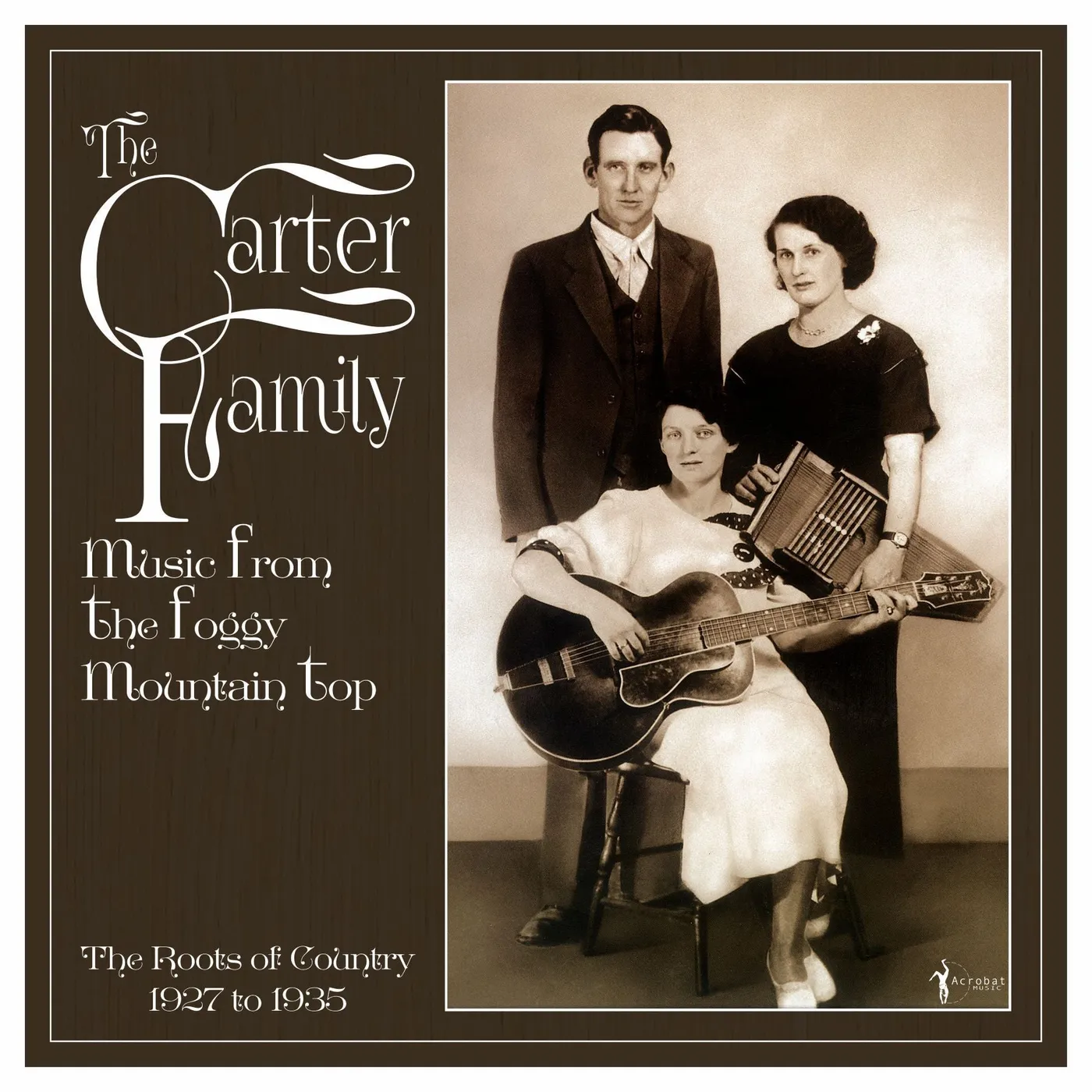THE CARTER FAMILY : Music From The Foggy Mountain Top: The