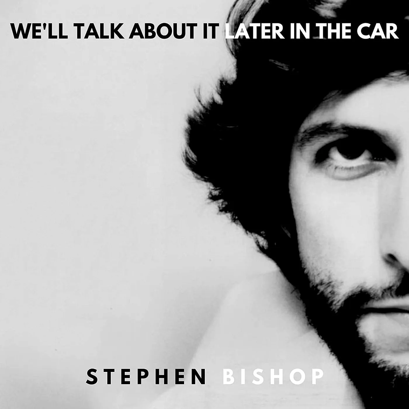 Stephen Bishop LP - We'Ll Talk About It Later In The Car (Vinyl)