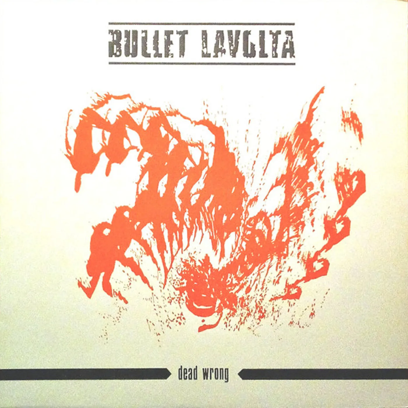 Bullet Lavolta LP - Dead Wrong (Vinyl)